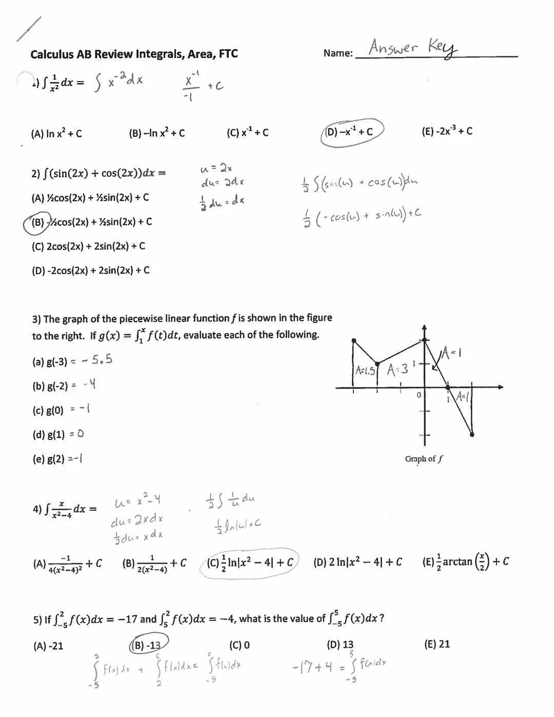 # Calculus AB Review Integrals, Area, FTC

1) $\int x^2 dx = \int x^{-2} dx$ $\frac{x^{-1}}{-1} + C$

Name: Answer Key

(A) In x² + C

(B) -