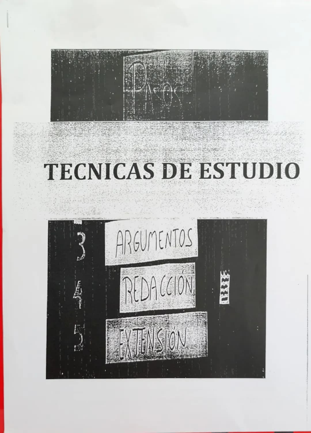 # PASOS

TECNICAS DE ESTUDIO

3 ARGUMENTOS

4 REDACCION

5 EXTENSION # TÉCNICAS DE ESTUDIO

ANTES DE ESTUDIAR

1. Disponer de un lugar adecu