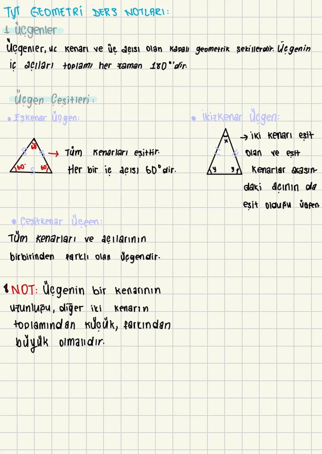  TUT GEOMETRI DERS NOTLARI:
1 üçgenier
Üçgenier, uc kenarı ve üe deısı olan kapalı geometrik şekillerdir. Üçgenin
ic acıları toplamı her zam
