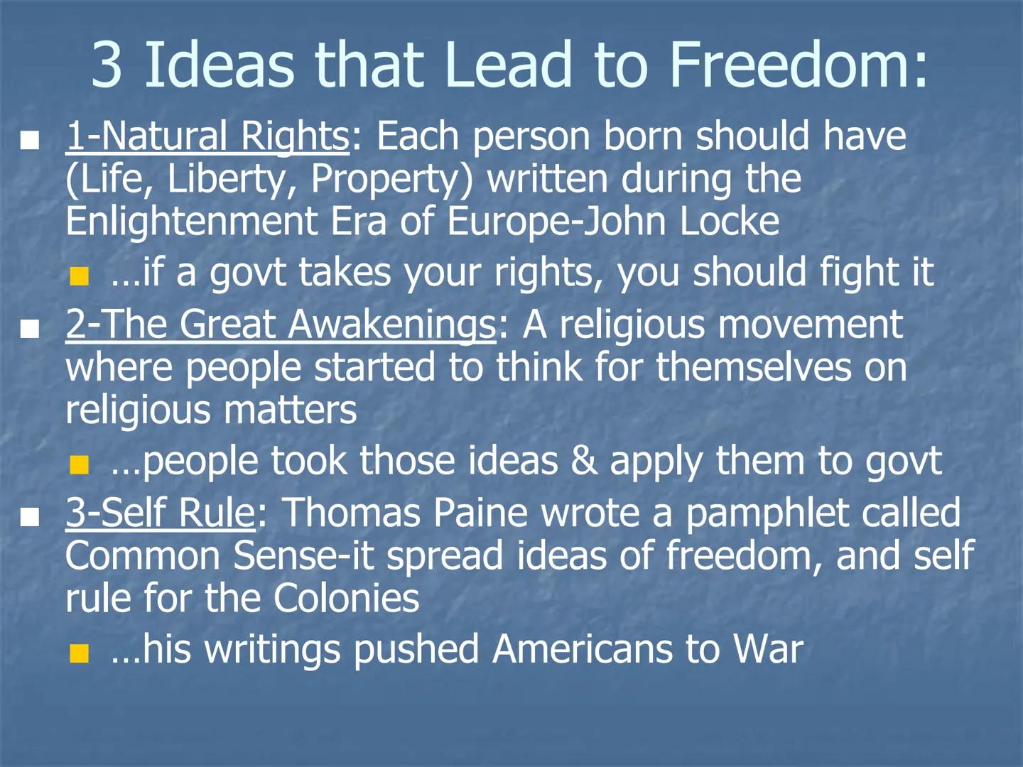 # The American
Revolution

EQ-What are the key ideas behind
America's War for Independence? # 3 Ideas that Lead to Freedom:

■ 1-Natural Rig