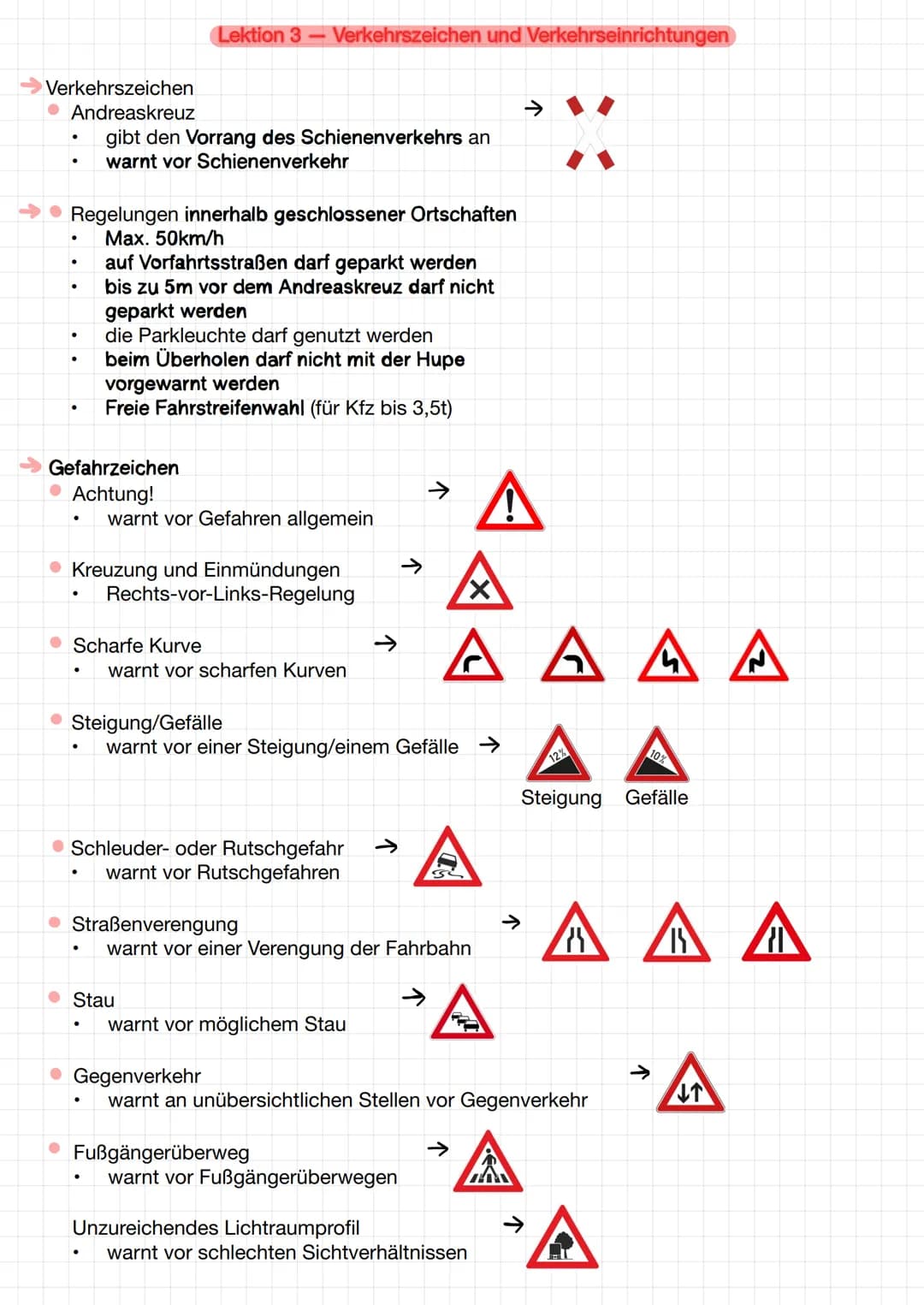 → Verkehrszeichen

• Andreaskreuz

Lektion 3 Verkehrszeichen und Verkehrseinrichtungen

gibt den Vorrang des Schienenverkehrs an

warnt vor 