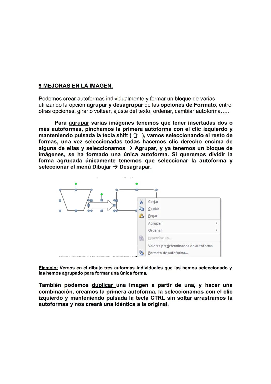 UNIDAD DIDÁCTICA 10. INSERCIÓN DE IMÁGENES Y
AUTOFORMAS EN EL TEXTO PARA MEJORAR EL ASPECTO
DEL MISMO.

1. Desde un archivo.
2. Empleando im