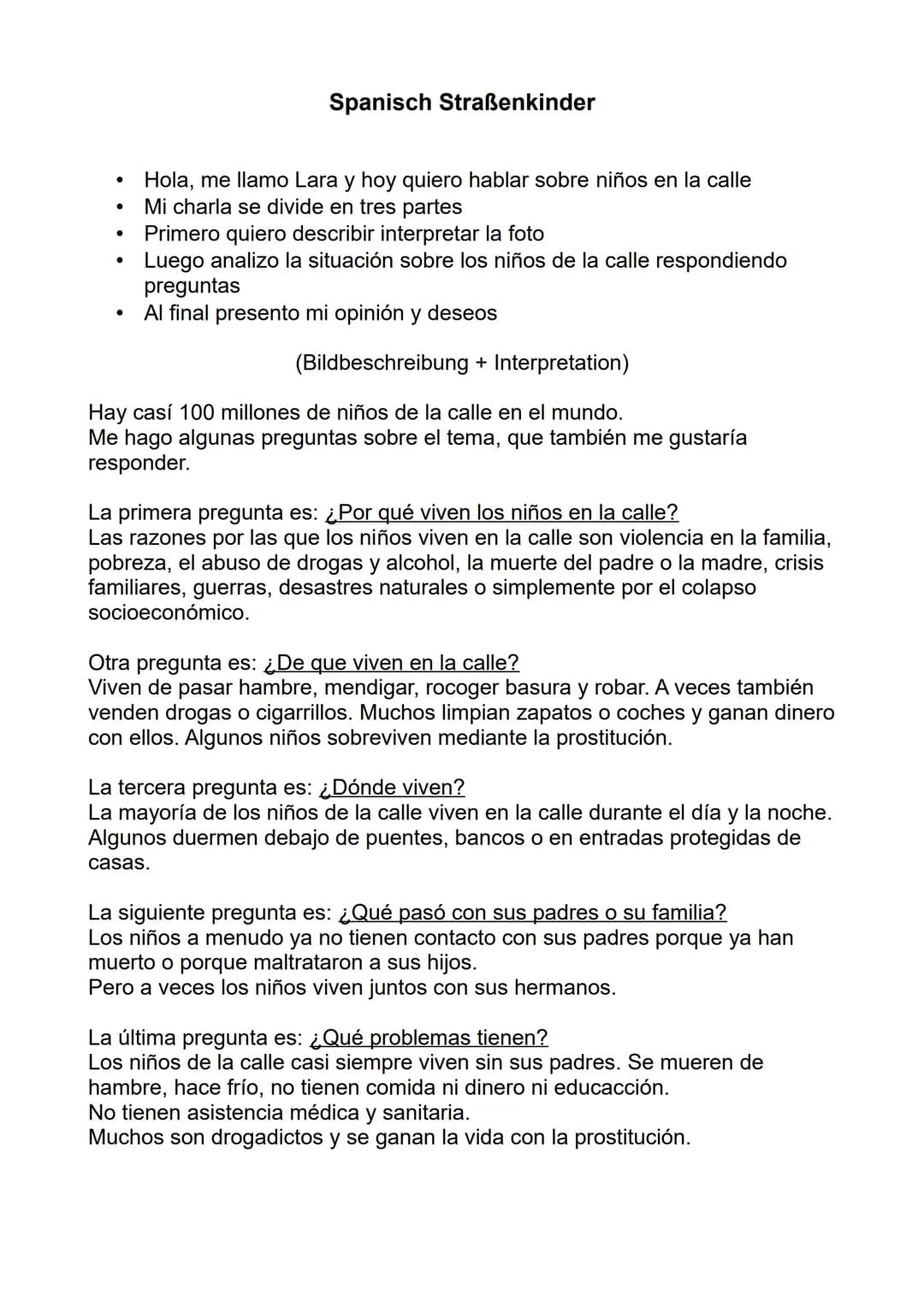 # Spanisch Straßenkinder

- Hola, me llamo Lara y hoy quiero hablar sobre niños en la calle
- Mi charla se divide en tres partes
- Primero q