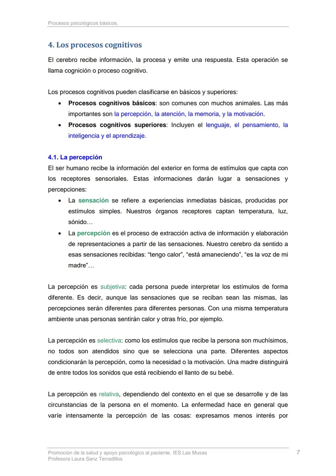 # TEMA 1: PROCESOS PSICOLÓGICOS BÁSICOS

1. Introducción

La definición de salud de la OMS nos dice que esta debe abarcar no sólo el estado

