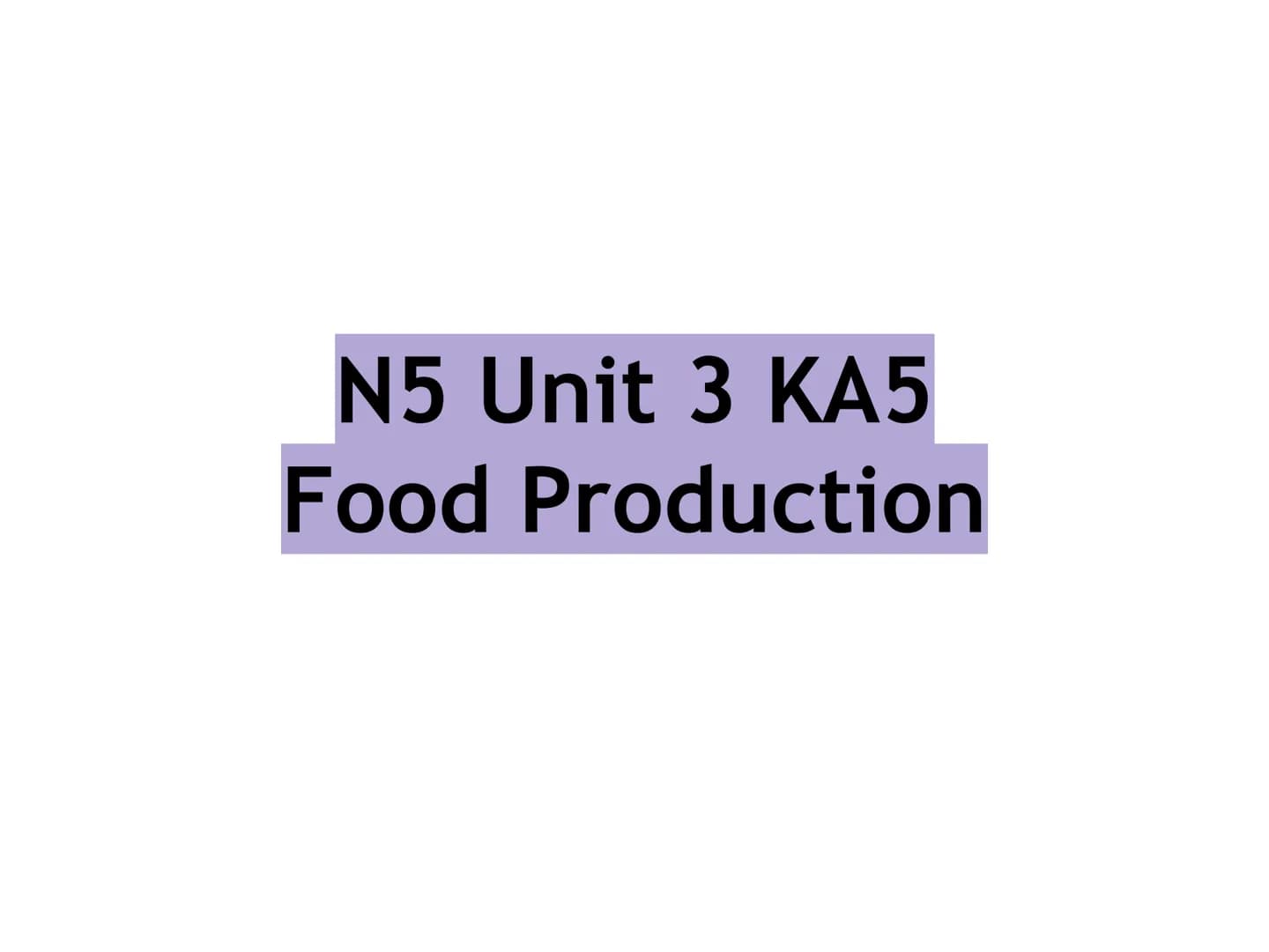# N5 Unit 3 KA5
Food Production # N5 biology course

1. Cell Biology
2. Multicellular Organisms
3. Life on Earth Unit 3 – Life on Earth

1. 