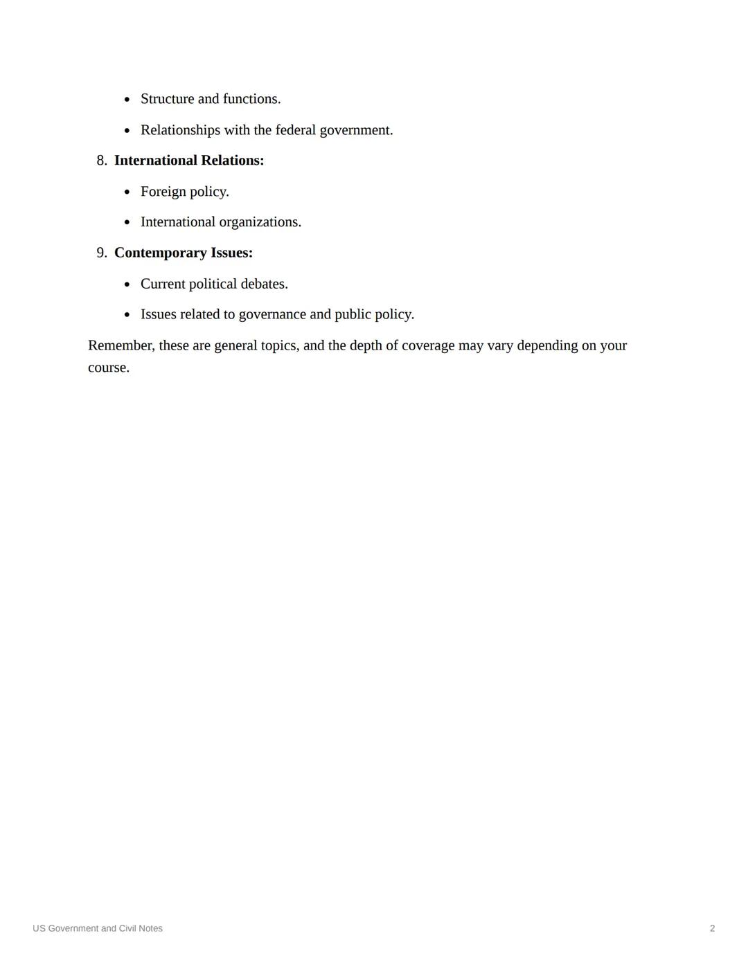 # US Government Notes

1. Foundations of American Government:
   - Constitutional principles.
   - Influences of political philosophers.
   