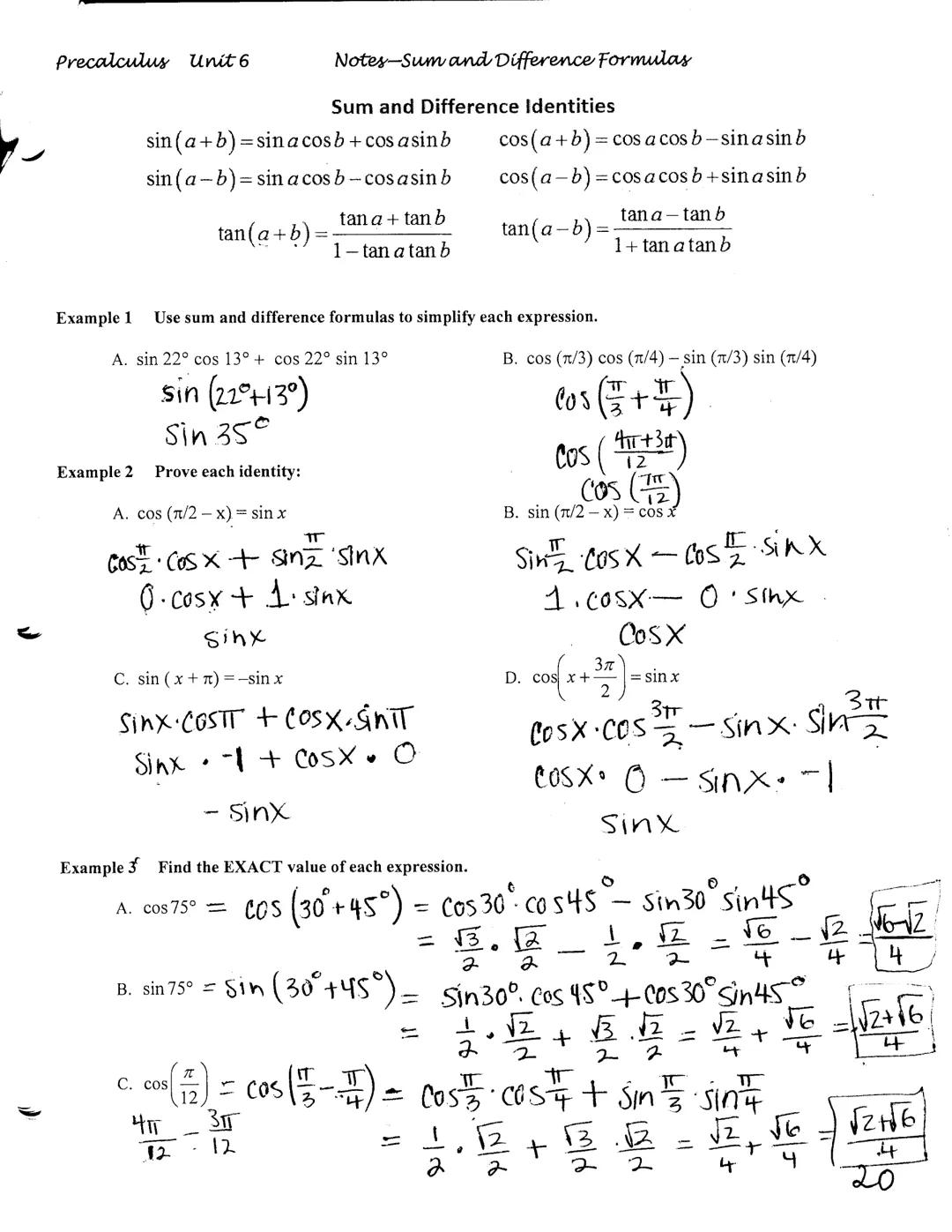 Precalculus Unit 6
Notes-Sum and Difference Formulas

Sum and Difference Identities

$sin(a+b)=sin a cos b + cos a sin b$  $cos(a+b) = cos a