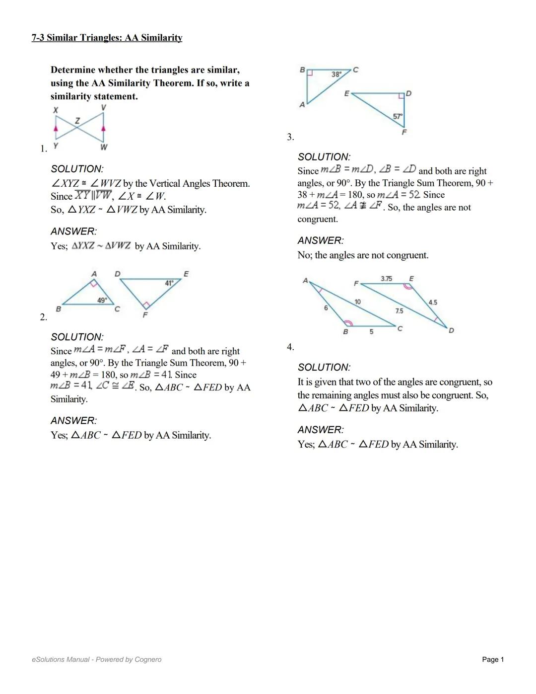 7-3 Similar Triangles: AA Similarity

Determine whether the triangles are similar,
using the AA Similarity Theorem. If so, write a
similarit