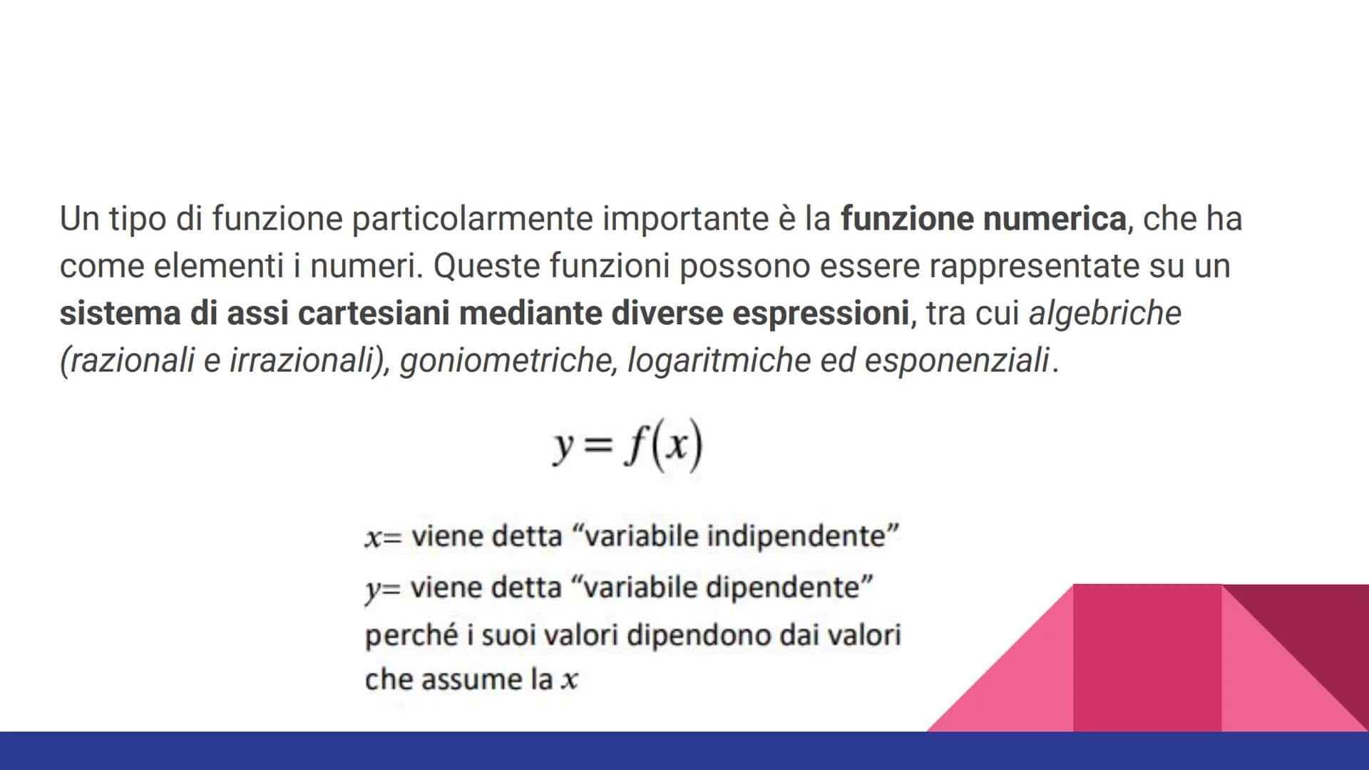LE FUNZIONI DEFINIZIONE
Una funzione è una relazione che associa ad ogni elemento di un insieme
(DOMINIO) esattamente un unico elemento di u