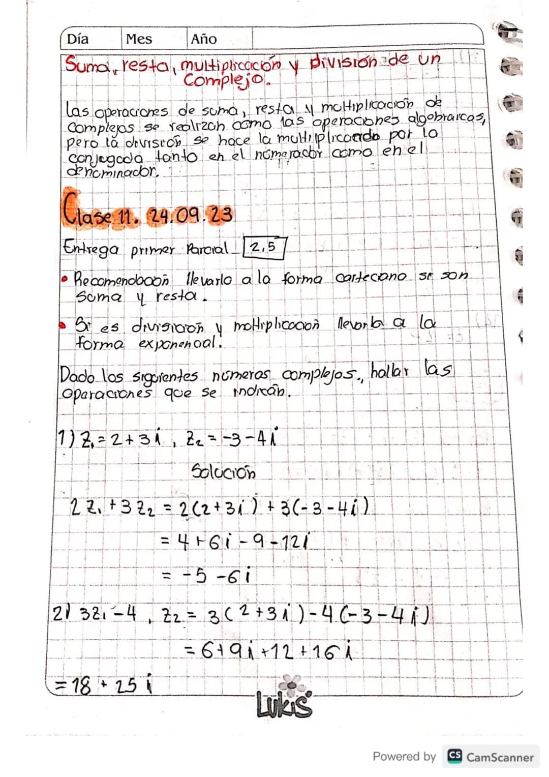 Día
Mes
Año
Suma, resta, multiplicación y División de un
Complejo. Com
las operaciones de suma, resta y moltiplicación de
Complejos se reali