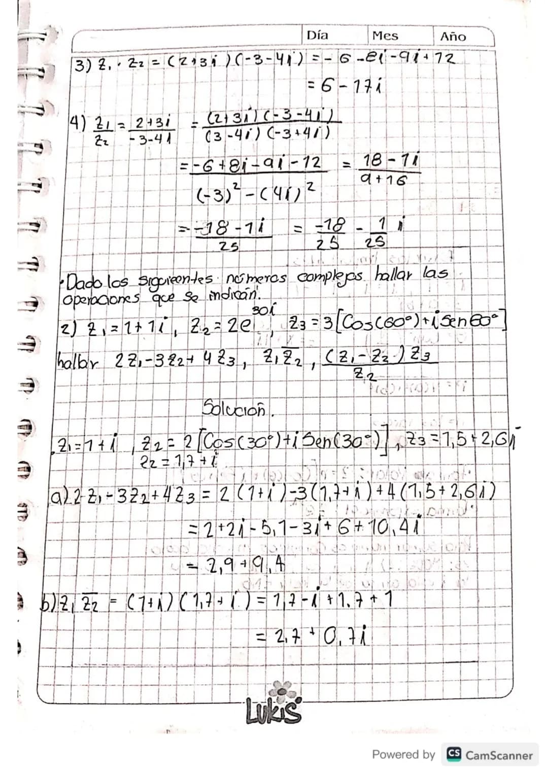 Día
Mes
Año
Suma, resta, multiplicación y División de un
Complejo. Com
las operaciones de suma, resta y moltiplicación de
Complejos se reali