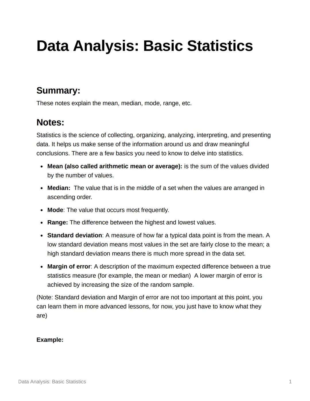 # Data Analysis: Basic Statistics

Summary:
These notes explain the mean, median, mode, range, etc.

Notes:
Statistics is the science of col