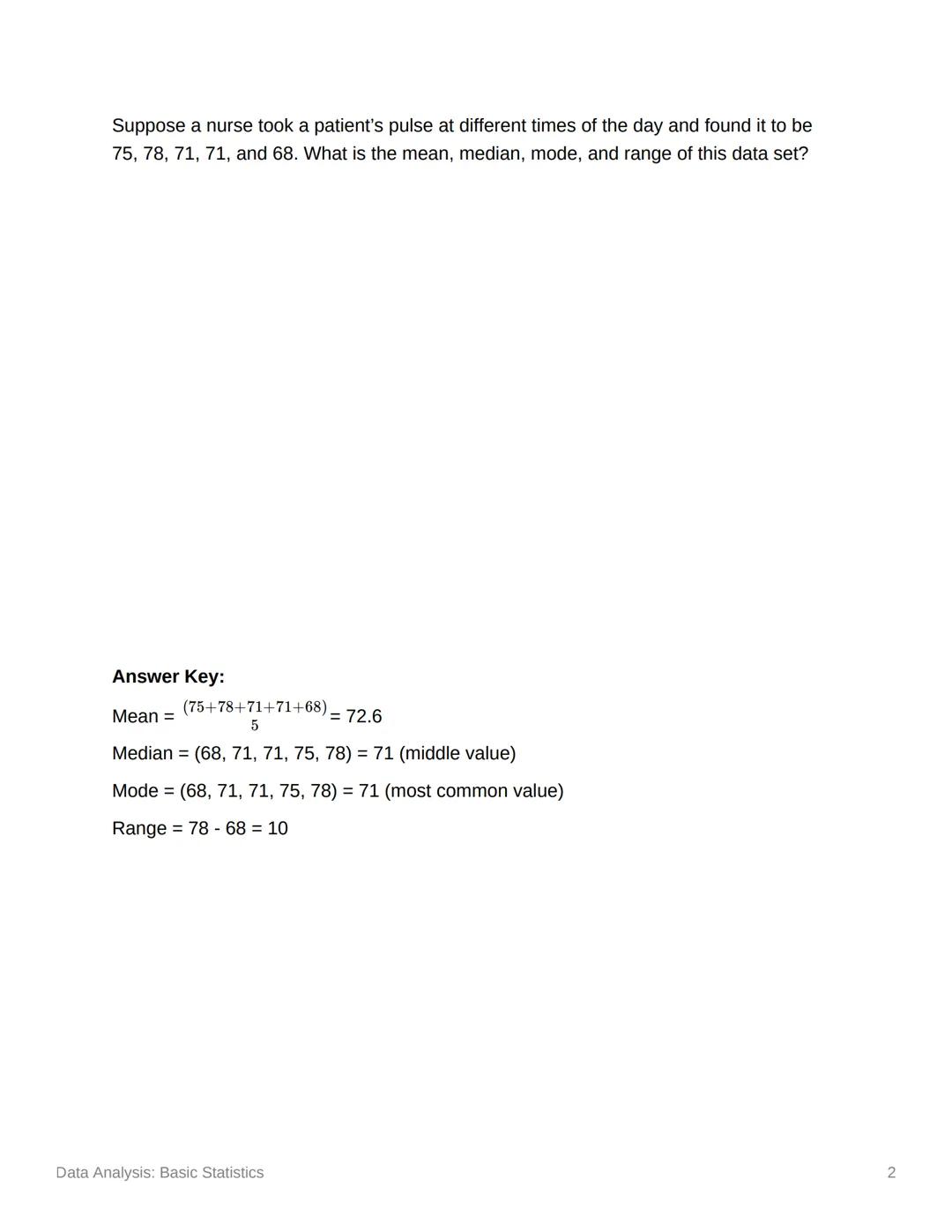 # Data Analysis: Basic Statistics

Summary:
These notes explain the mean, median, mode, range, etc.

Notes:
Statistics is the science of col