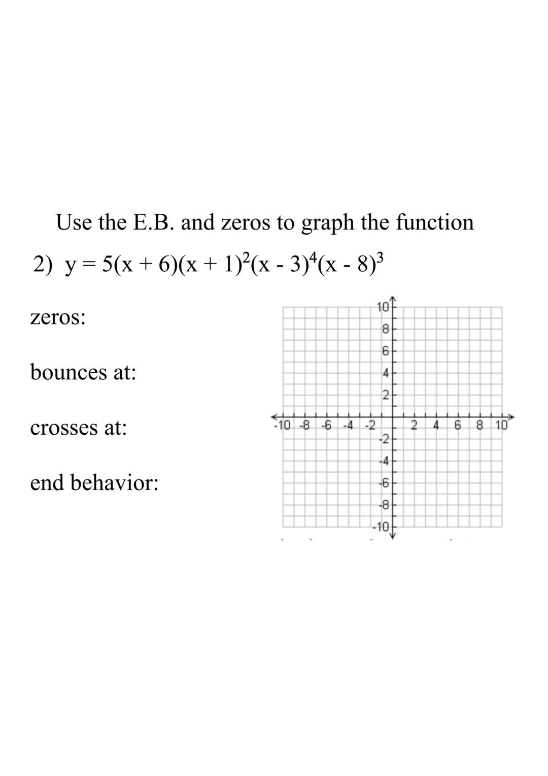 A2x 3.1 Graphing Polynomial Functions

Objective: SWBAT identify and write the end
behavior of a polynomial function in infinity form,
find 