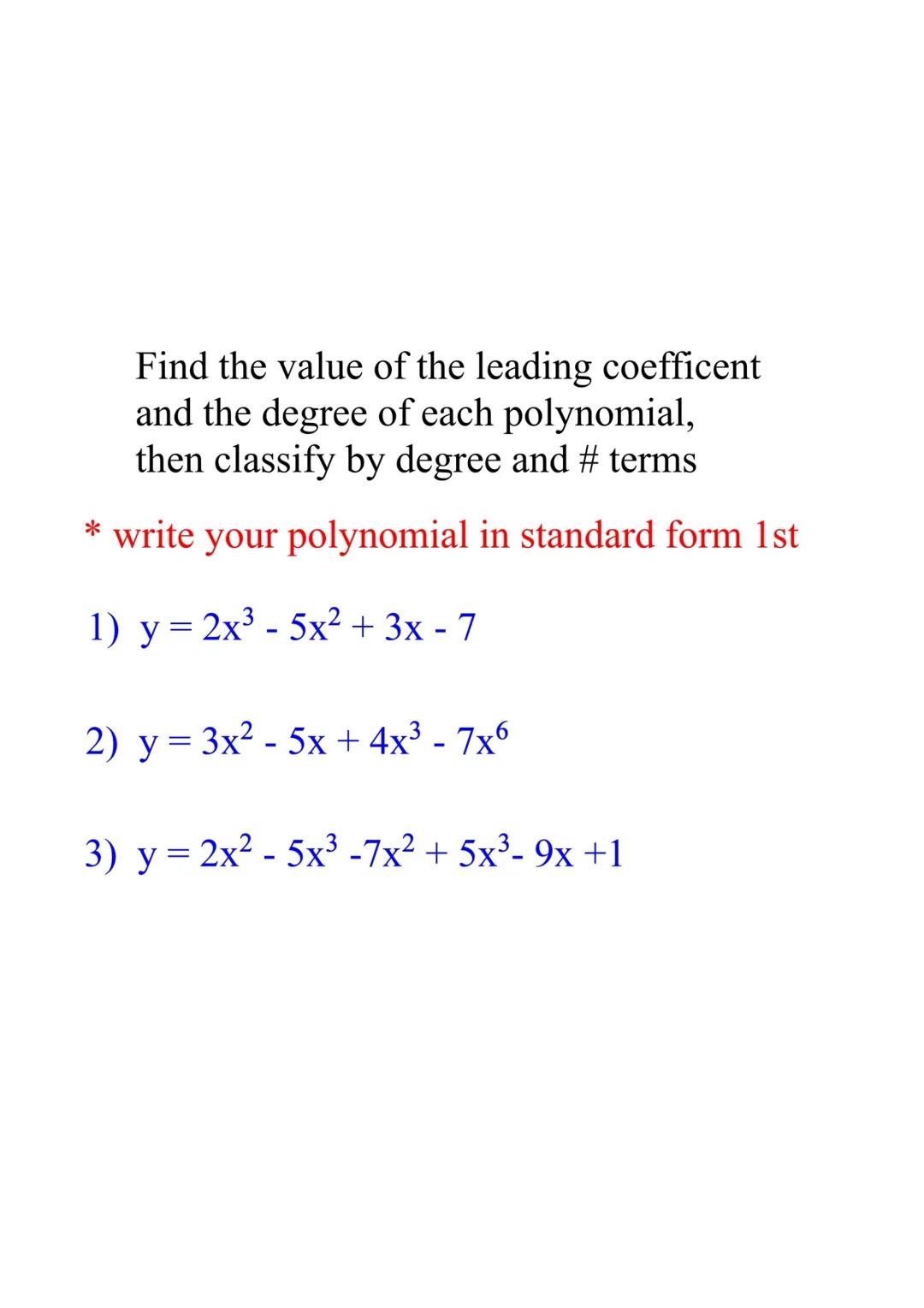 A2x 3.1 Graphing Polynomial Functions

Objective: SWBAT identify and write the end
behavior of a polynomial function in infinity form,
find 