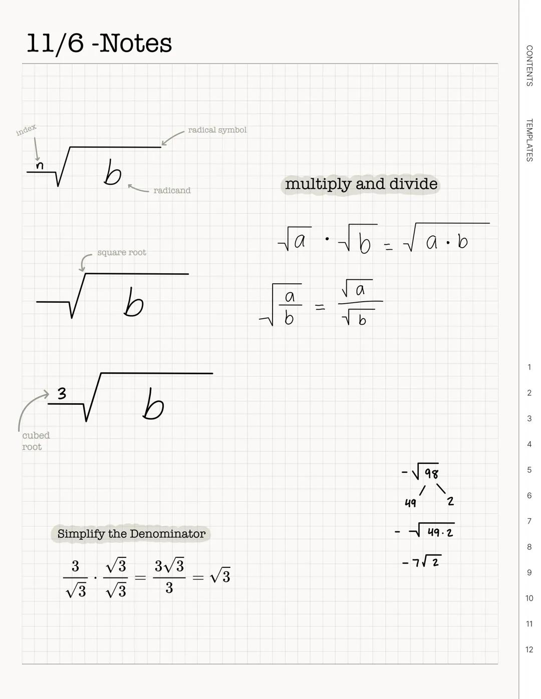 11/6 -Notes

index
radical symbol

$n$\n
$b$
radicand

multiply and divide

$\sqrt{a} \cdot \sqrt{b} = \sqrt{a \cdot b}$

square root

$b$

