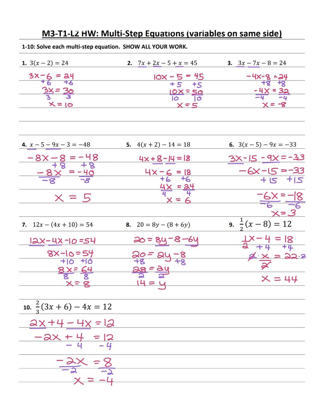 # M3-T1-L2 HW: Multi-Step Equations (variables on same side)

1-10: Solve each multi-step equation. SHOW ALL YOUR WORK.

1. 3(x2) 24

```
3x