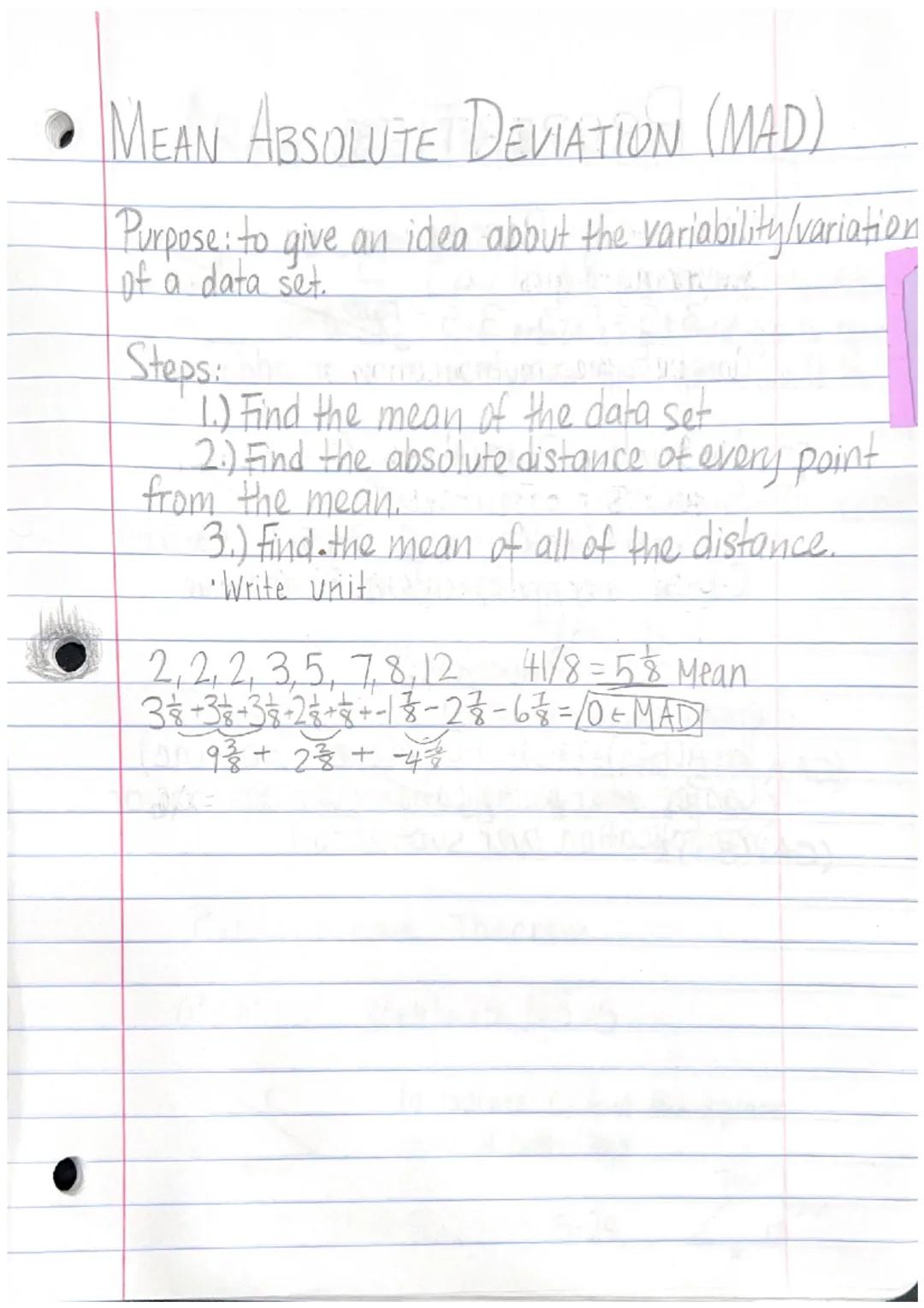 # MEAN ABSOLUTE DEVIATION (MAD)

Purpose: to give an idea about the variability/variation
of a data set.

Steps:
1.) Find the mean of the da