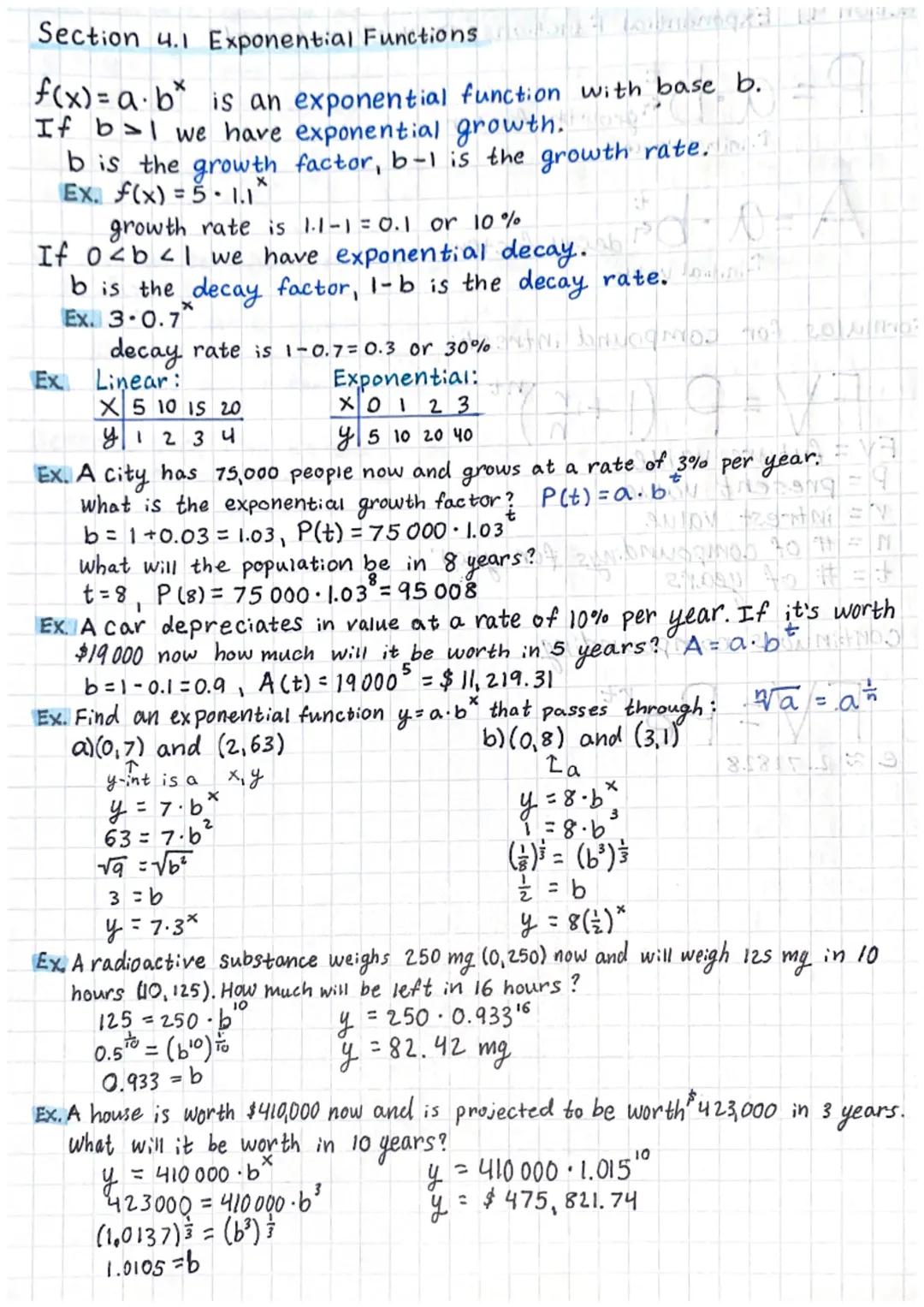 # Section 4.1 Exponential Functions

$f(x)=a\cdot b^x$ is an exponential function with base b.
If $b>1$ we have exponential growth.
$b$ is t