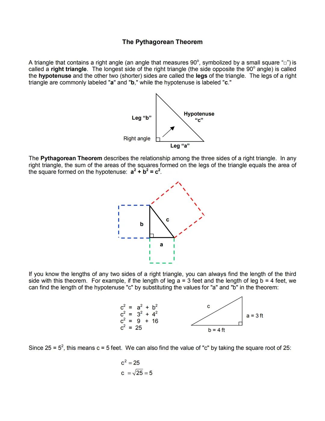# The Pythagorean Theorem

A triangle that contains a right angle (an angle that measures 90°, symbolized by a small square "") is
called a 