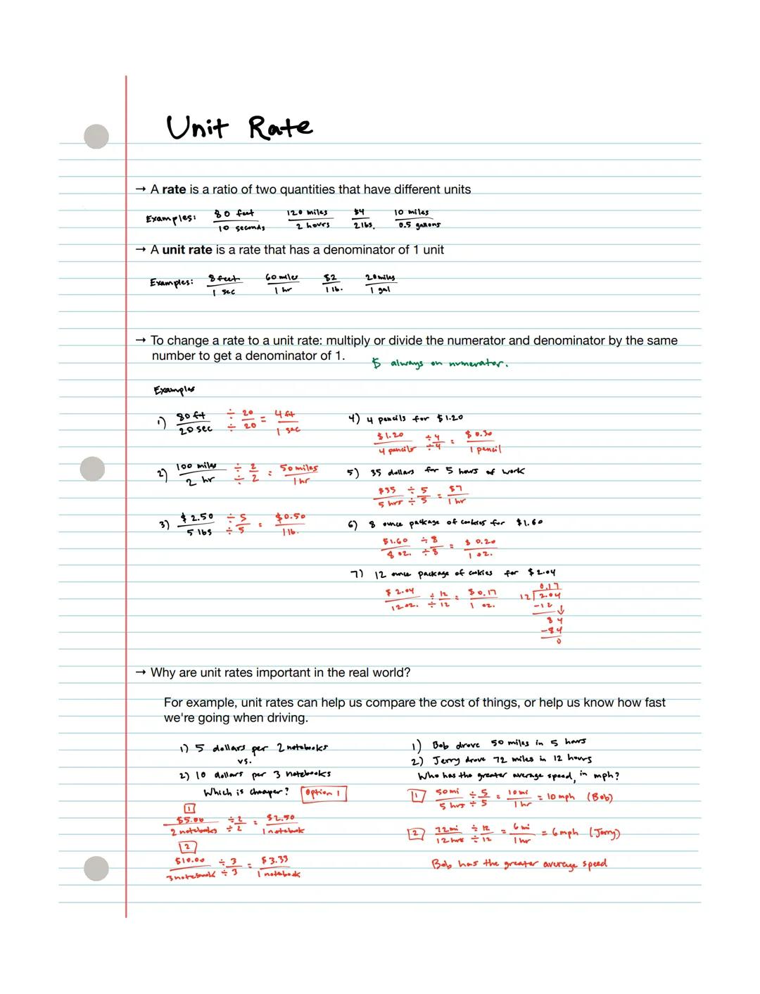 # Unit Rate

→ A rate is a ratio of two quantities that have different units.

Examples: 80 fut
10 seconds
120 miles
2 hours
$4
2163
10 mile