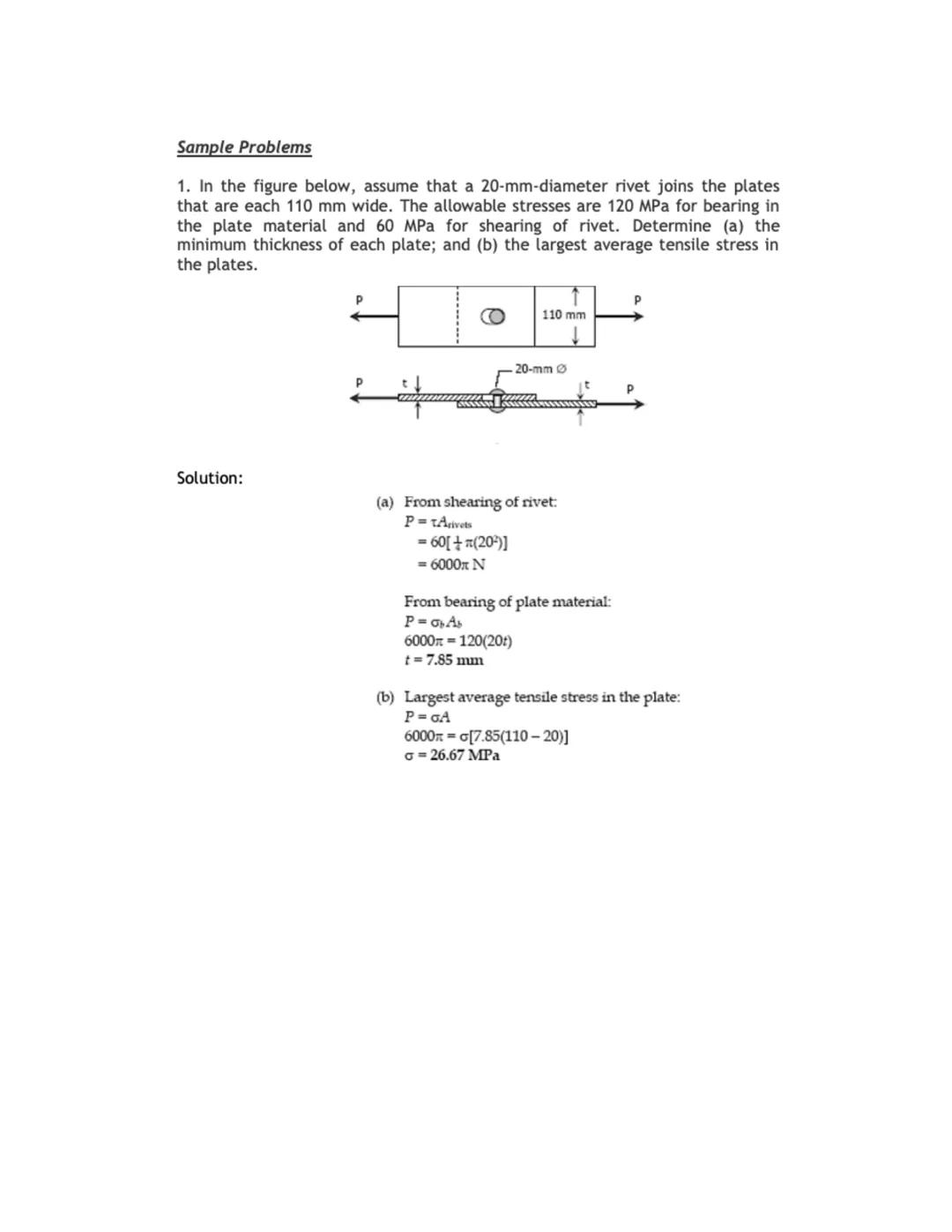 NORMAL STRESS, SHEARING STRESS AND BEARING STRESS

SIMPLE STRESSES

Simple stresses are expressed as the ratio of the applied force divided 