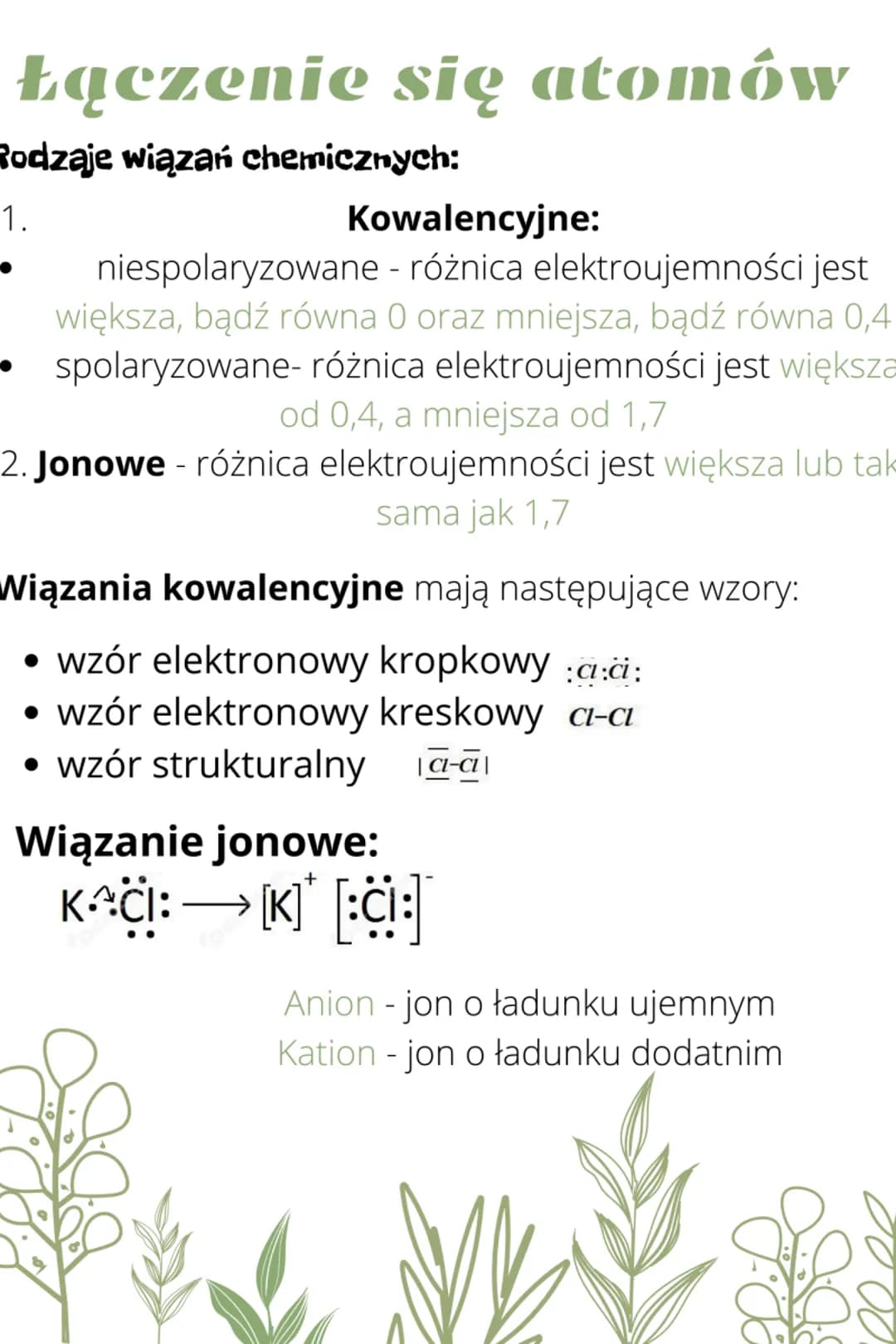 # Łączenie się atomów

Rodzaje wiązań chemicznych:

1. Kowalencyjne:

*   niespolaryzowane - różnica elektroujemności jest

    większa, bąd