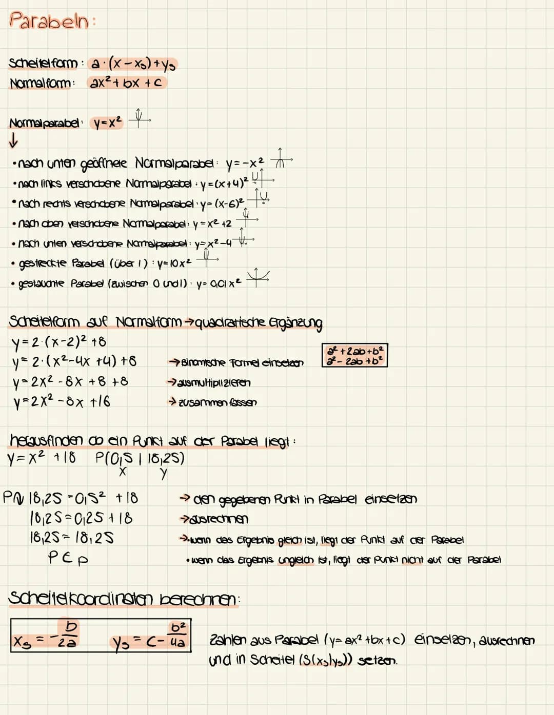 Parabeln:

Scheitelform: a. (x-xo)+ys
Normalform: ax² + bx + c

Normalparabel: y=x²
↓
•nach unten geöfinere Normalparabel: y=-x2
•nach links