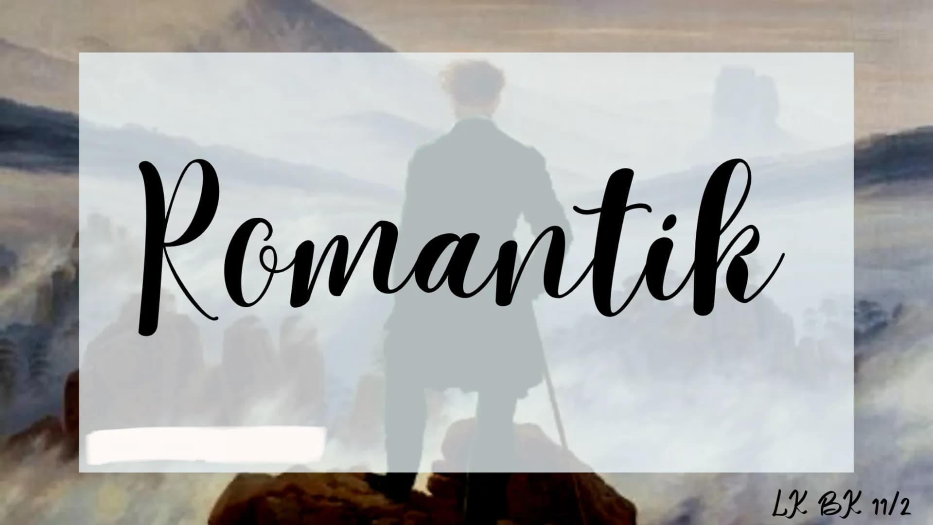 # Romantik

LK BK 11/2 # Gliederung

1. Stilbegriff
2. Allgemeine Informationen
3. Allgemeine Motive
4. Die Suche nach der Blauen Blume
5. A