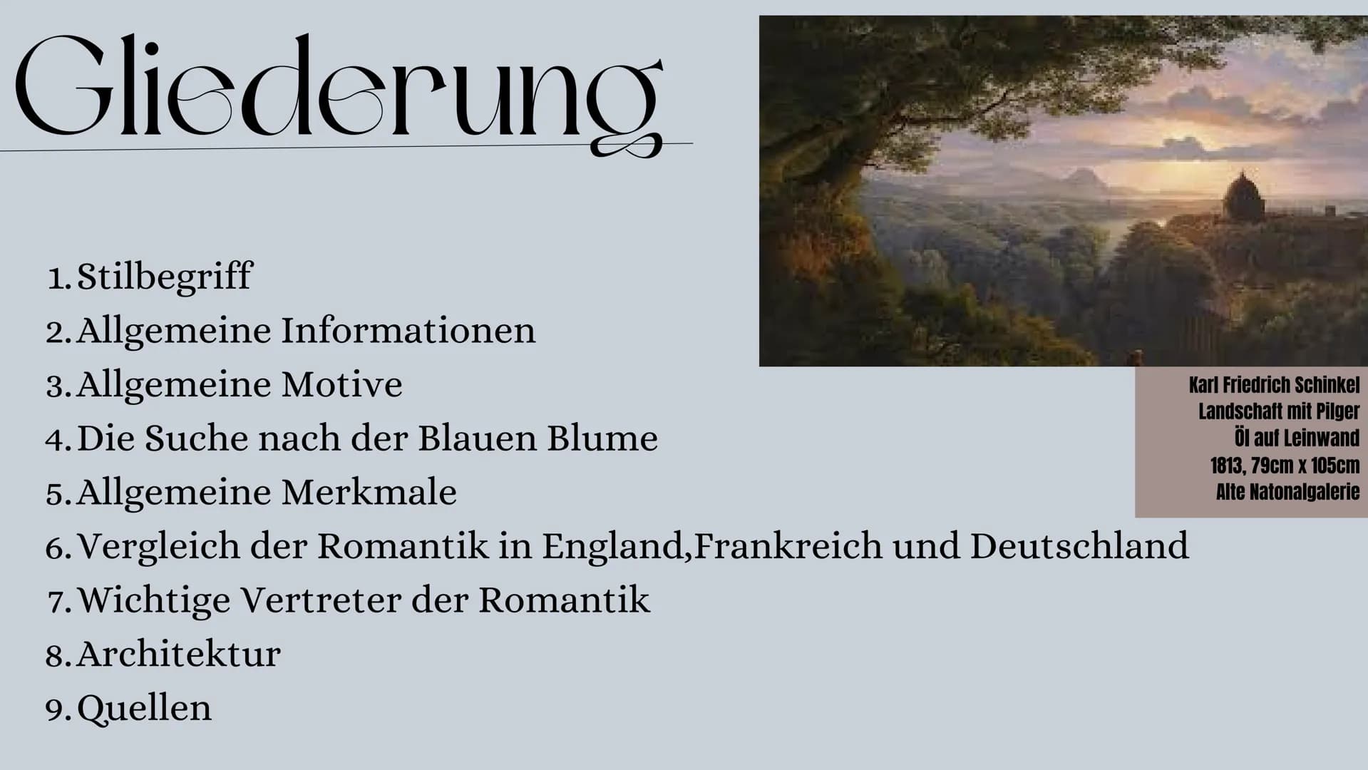 # Romantik

LK BK 11/2 # Gliederung

1. Stilbegriff
2. Allgemeine Informationen
3. Allgemeine Motive
4. Die Suche nach der Blauen Blume
5. A
