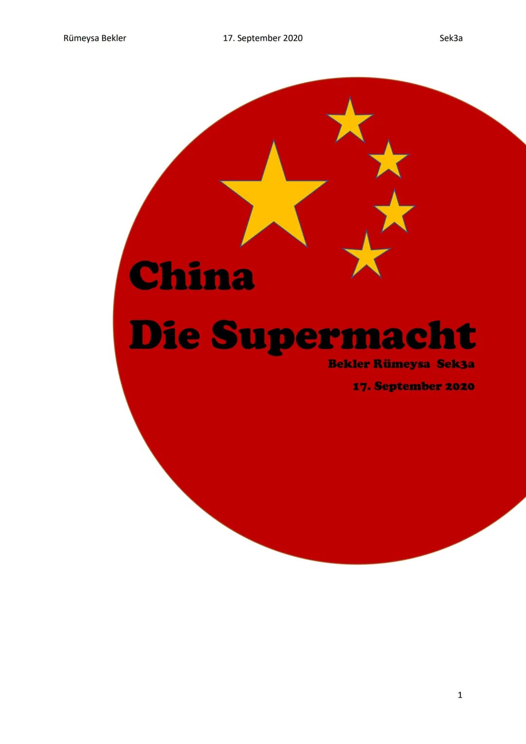 Rümeysa Bekler
17. September 2020
Sek3a

China
Die Supermacht

Bekler Rümeysa Sekza
17. September 2020 Rümeysa Bekler

17. September 2020

S
