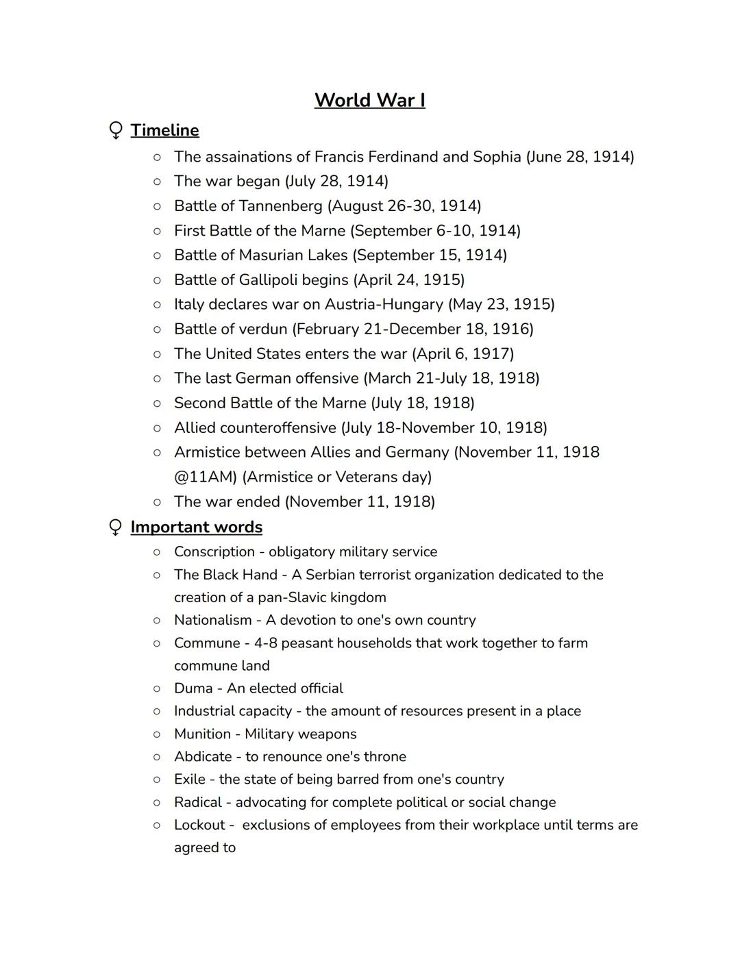 # Timeline
## World War I
*   The assainations of Francis Ferdinand and Sophia (June 28, 1914)
*   The war began (July 28, 1914)
*   Battle 