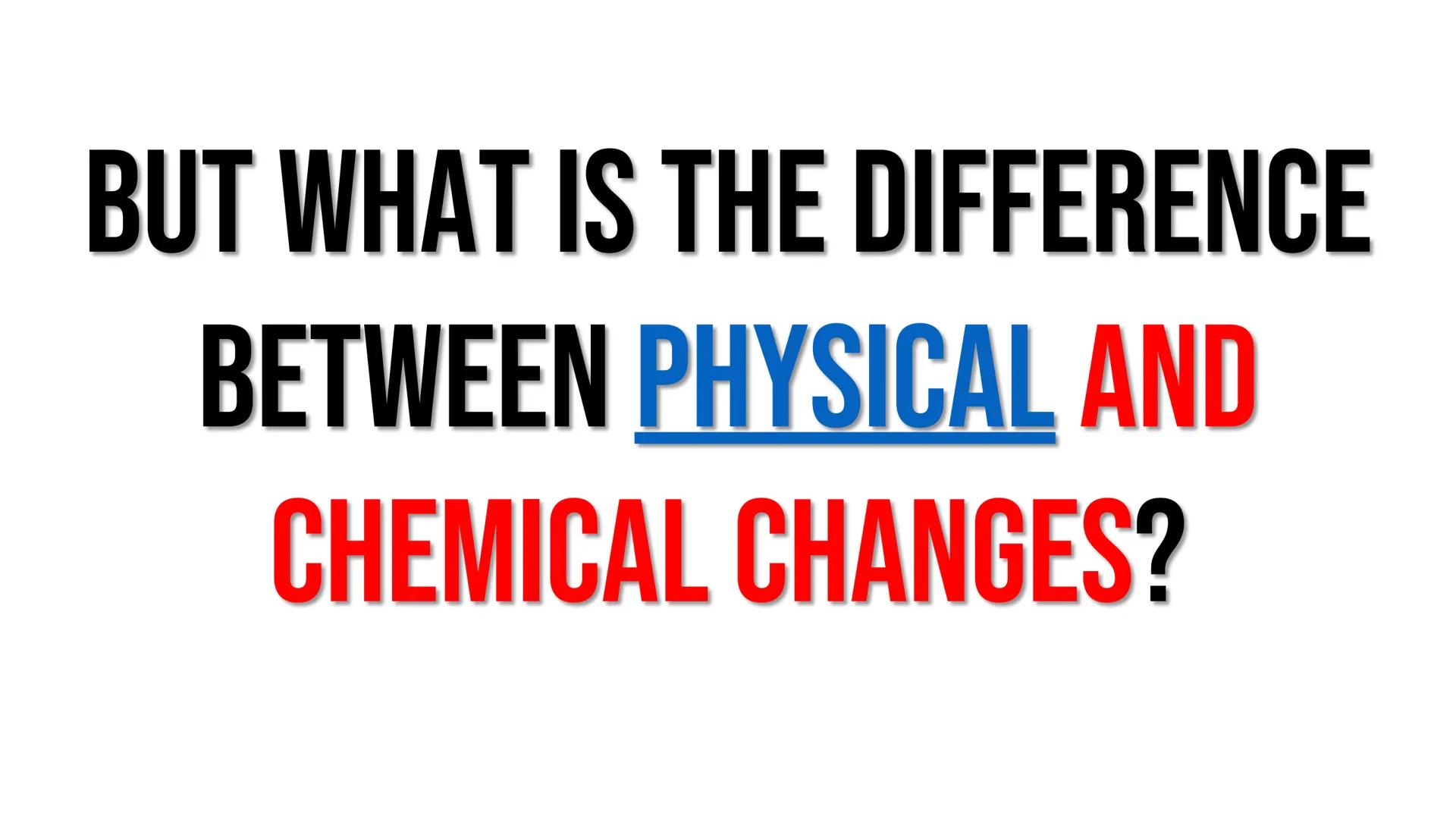 # CHEMICAL REACTIONS # HOW WERE YOU ABLE TO
# IDENTIFY A CHEMICAL REACTION
# FROM A PHYSICAL ONE? # BUT WHAT IS THE DIFFERENCE
# BETWEEN PHY