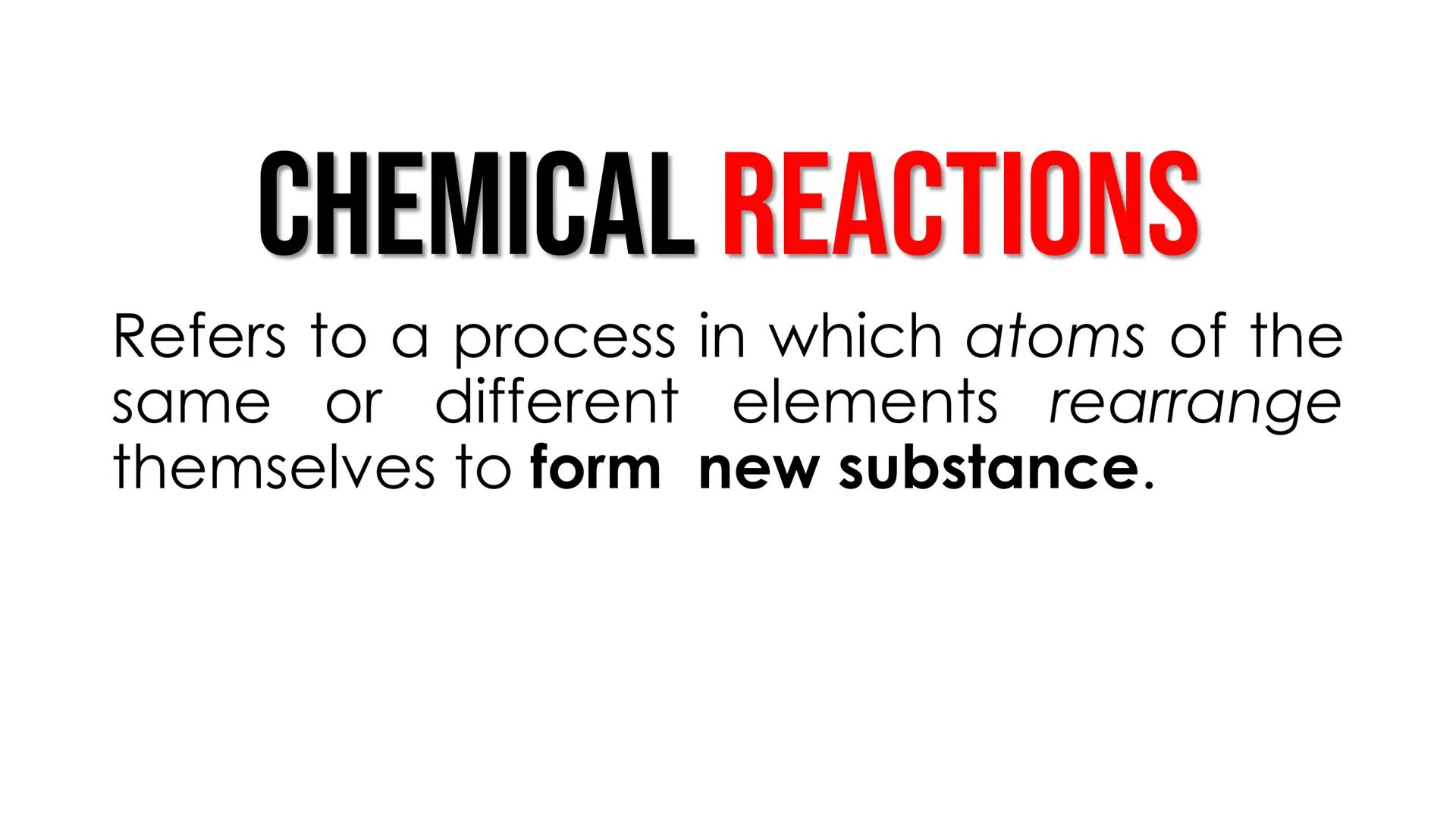 # CHEMICAL REACTIONS # HOW WERE YOU ABLE TO
# IDENTIFY A CHEMICAL REACTION
# FROM A PHYSICAL ONE? # BUT WHAT IS THE DIFFERENCE
# BETWEEN PHY