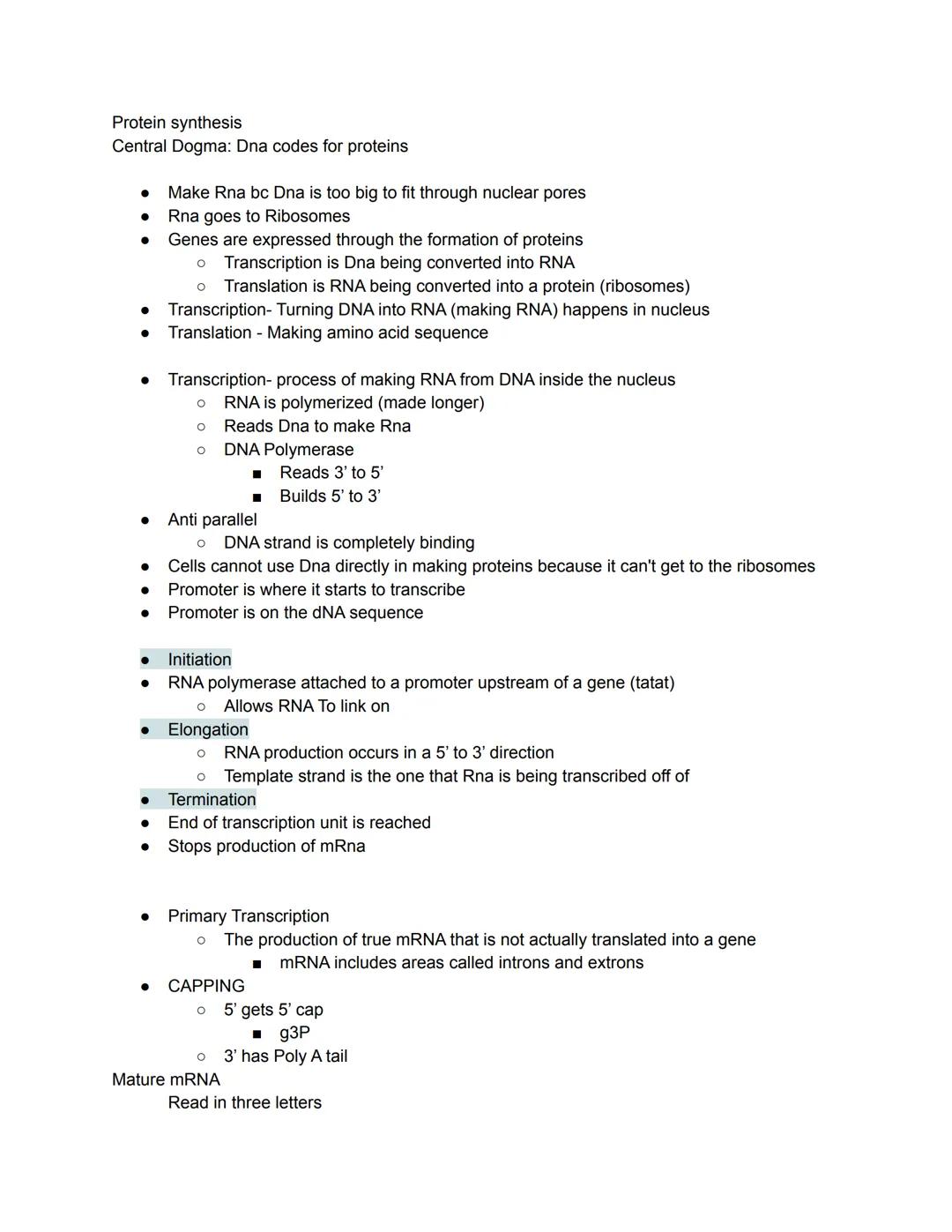 Protein synthesis
Central Dogma: Dna codes for proteins

*   Make Rna bc Dna is too big to fit through nuclear pores
*   Rna goes to Ribosom