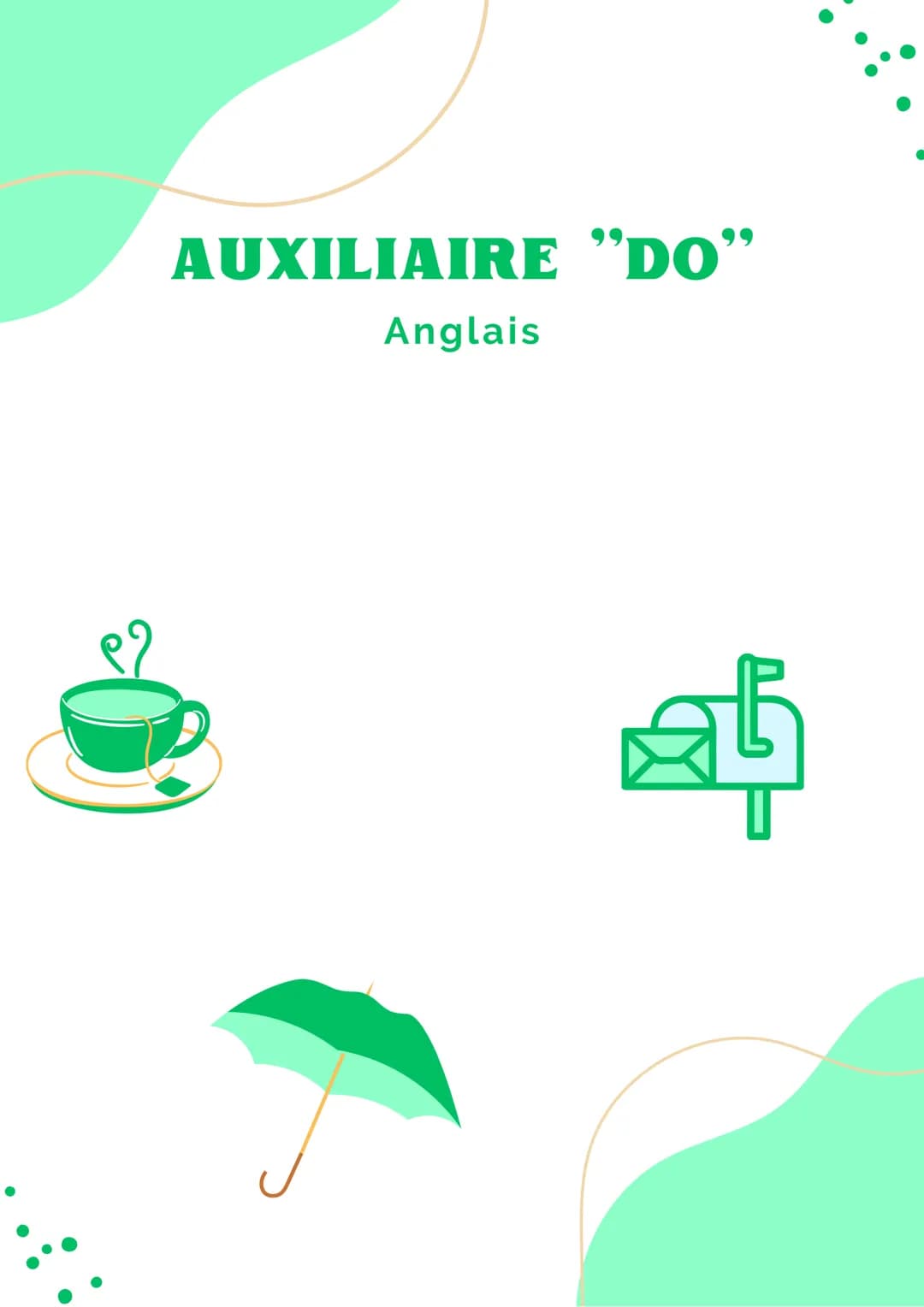 # AUXILIAIRE "DO"

Anglais # L'auxiliaire

Un auxiliaire est appelé ainsi car il vient en aide
à un verbe lexical.

Il agit comme un accesso