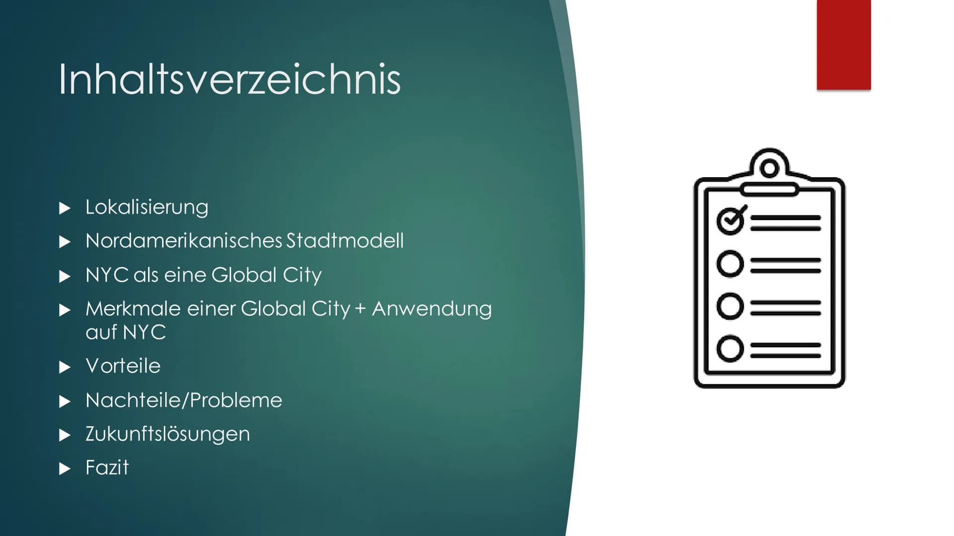 # Global City New

# York City

DIE STADT DIE NIEMALS SCHLÄFT # Inhaltsverzeichnis

- Lokalisierung
- Nordamerikanisches Stadtmodell
- NYC a