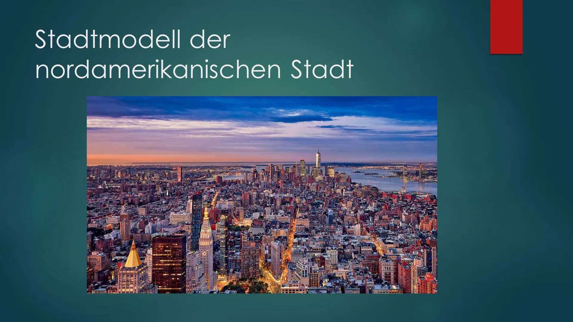 # Global City New

# York City

DIE STADT DIE NIEMALS SCHLÄFT # Inhaltsverzeichnis

- Lokalisierung
- Nordamerikanisches Stadtmodell
- NYC a