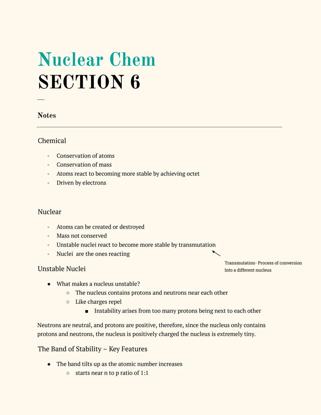 # Nuclear Chem
SECTION 6

Notes

Chemical
- Conservation of atoms
- Conservation of mass
- Atoms react to becoming more stable by achieving 