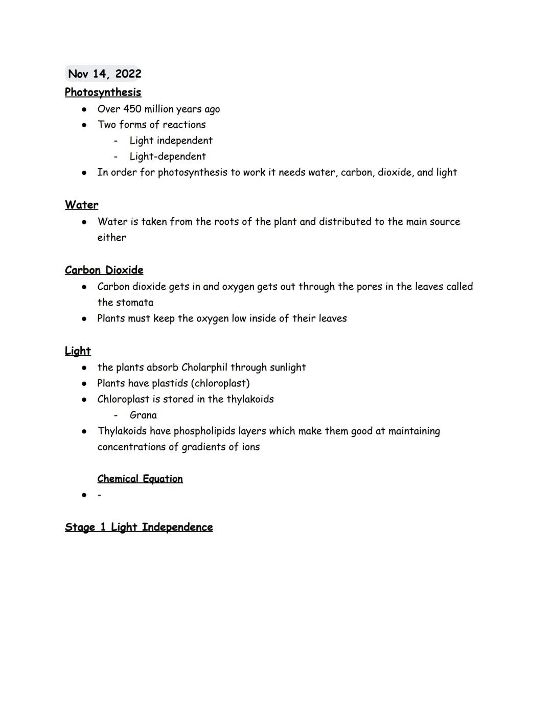 Nov 14, 2022

Photosynthesis
*   Over 450 million years ago
*   Two forms of reactions
    *   Light independent
    *   Light-dependent
*  