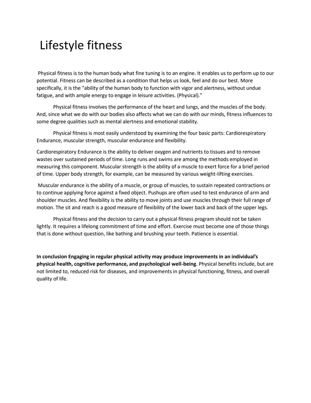 # Lifestyle fitness

Physical fitness is to the human body what fine tuning is to an engine. It enables us to perform up to our
potential. F