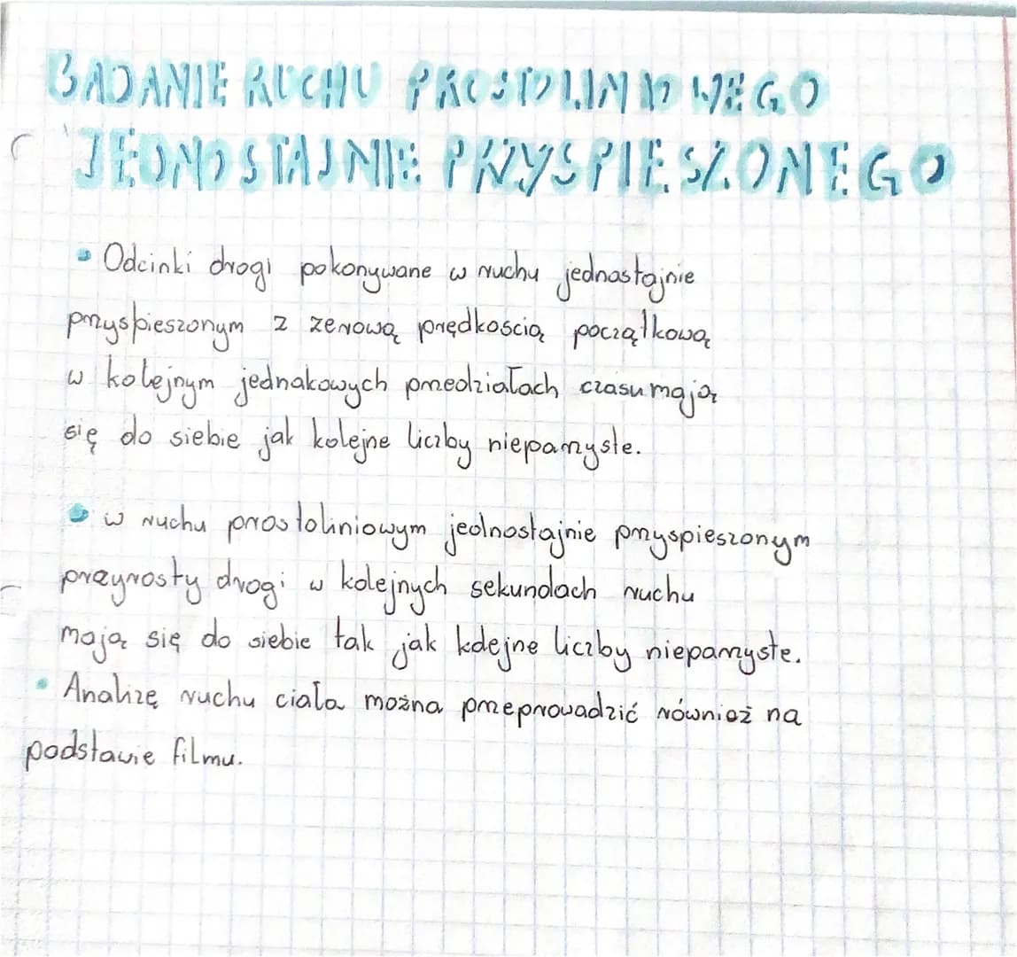 # BADANIE RUCHU PROSTOLINIOWEGO
JEOND STAJNIE PRZYSPIESZONEGO

*   Odcinki drogi pokonywane w ruchu jednastajnie
pryspieszonym z zerową pręd