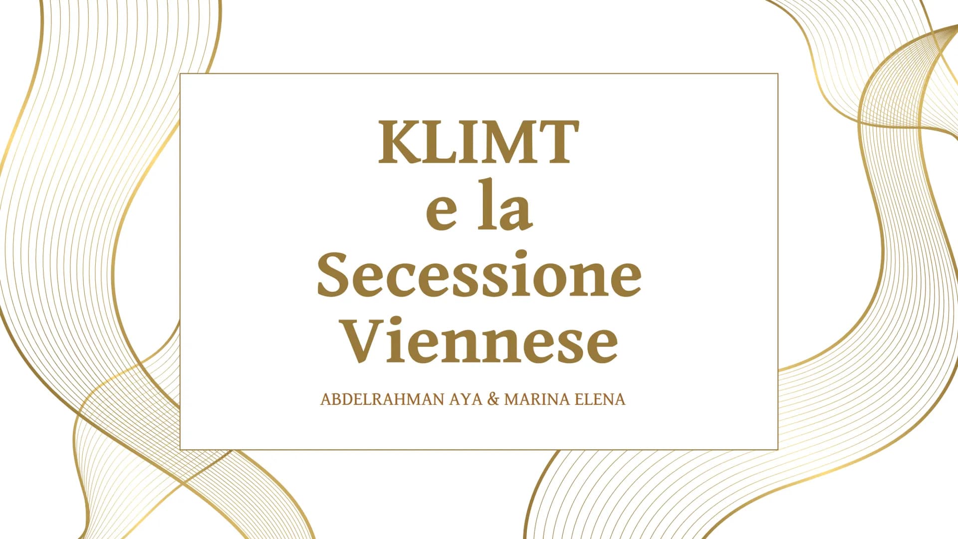 # KLIMT

e la

# Secessione

# Viennese

ABDELRAHMAN AYA & MARINA ELENA # La Secessione Viennese

- Alla fine dell'Ottocento Vienna è tra i 