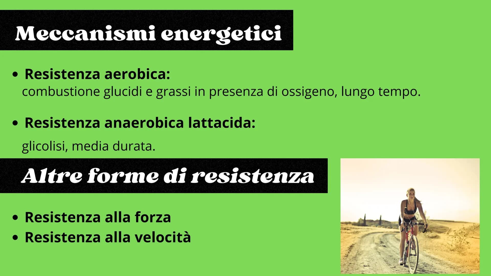 # La resistenza

Scienze motorie # Definizione

La resistenza è la capacità di prolungare nel tempo
un'attività fisica contrastando l'insorg