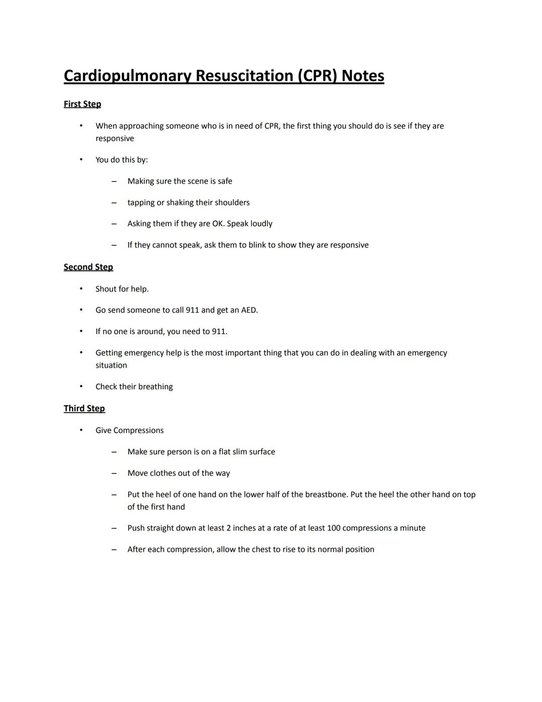 # Cardiopulmonary Resuscitation (CPR) Notes

First Step

*   When approaching someone who is in need of CPR, the first thing you should do i