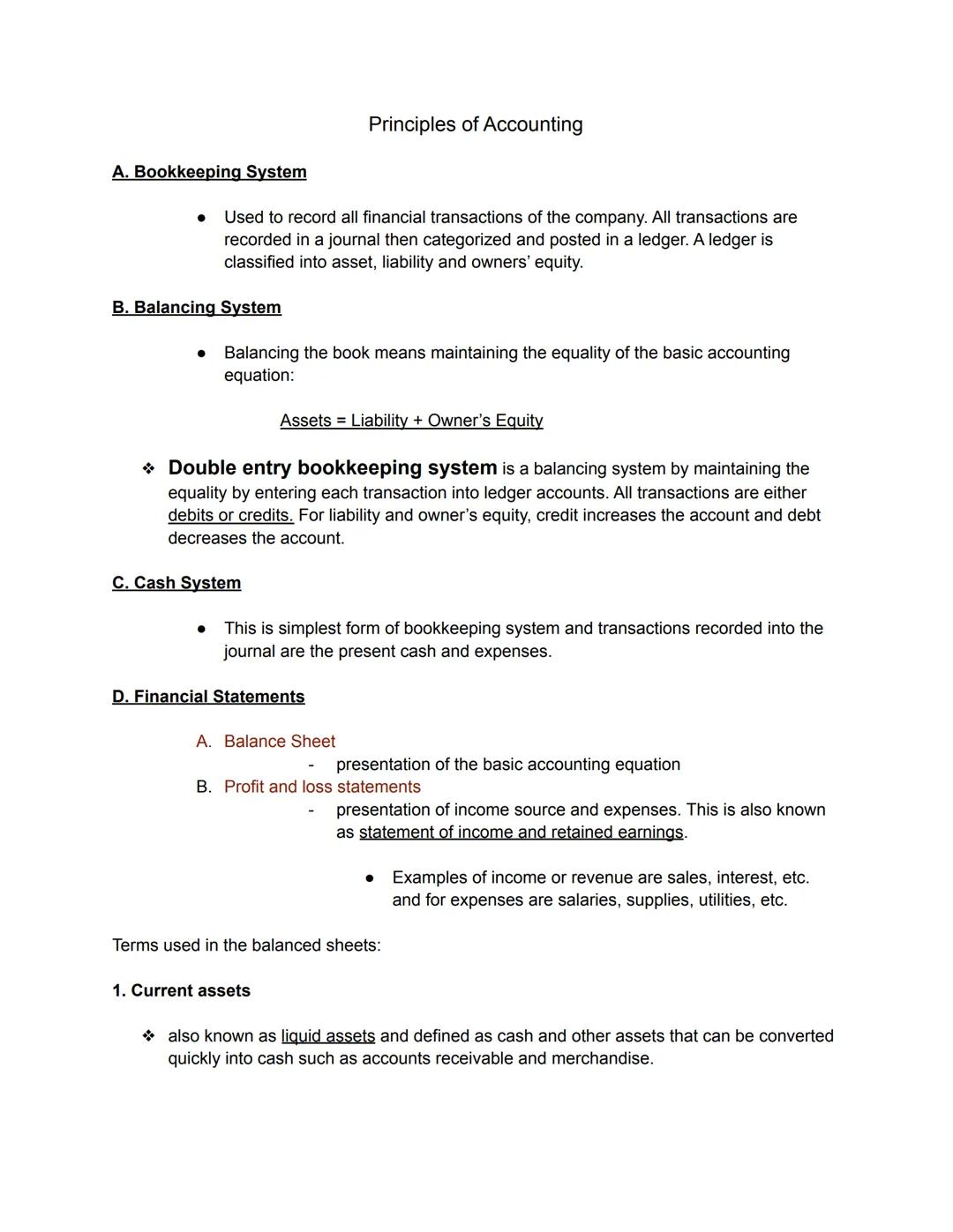 Principles of Accounting

A. Bookkeeping System

- Used to record all financial transactions of the company. All transactions are
recorded i