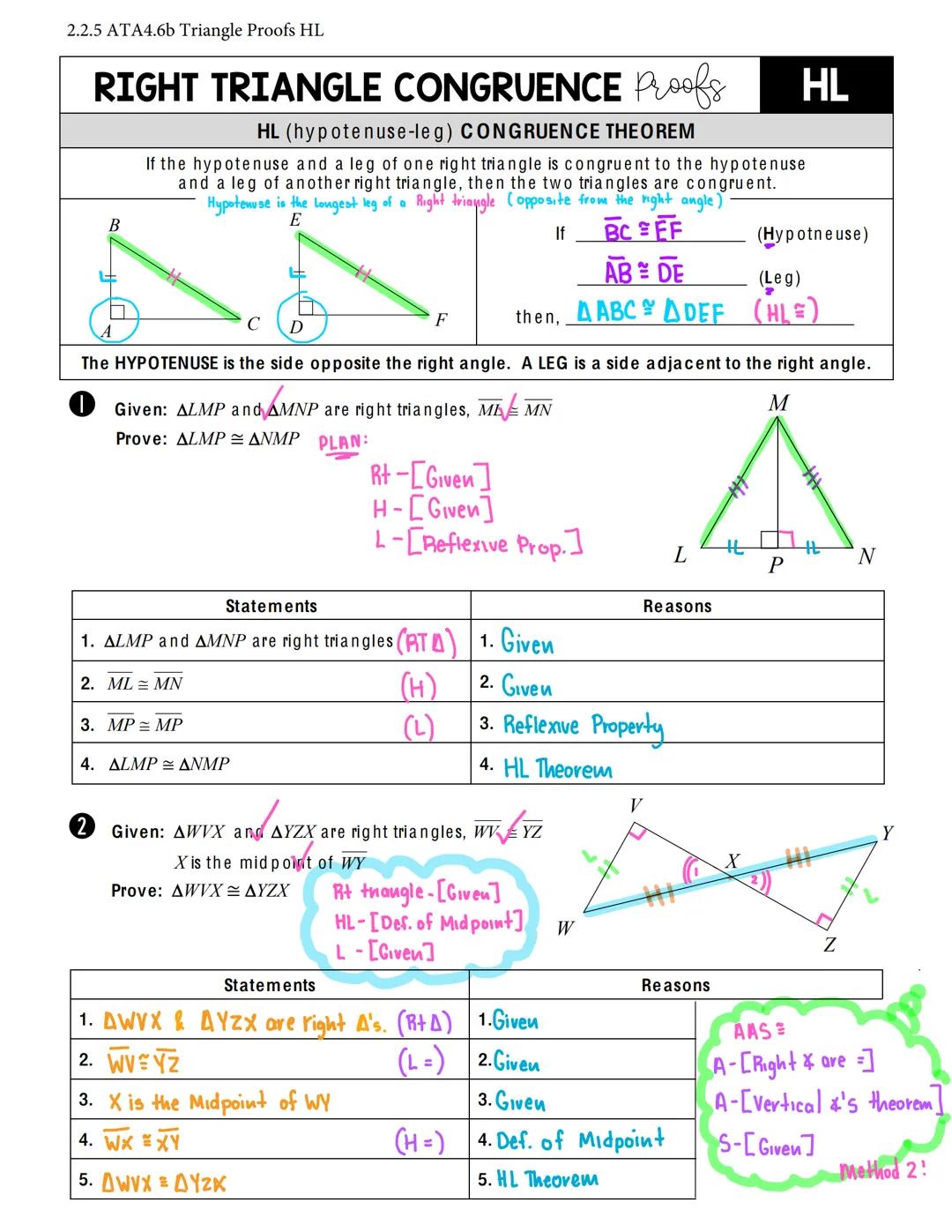 2.2.5 ATA4.6b Triangle Proofs HL
# RIGHT TRIANGLE CONGRUENCE Proofs HL
## HL (hypotenuse-leg) CONGRUENCE THEOREM
If the hypotenuse and a leg