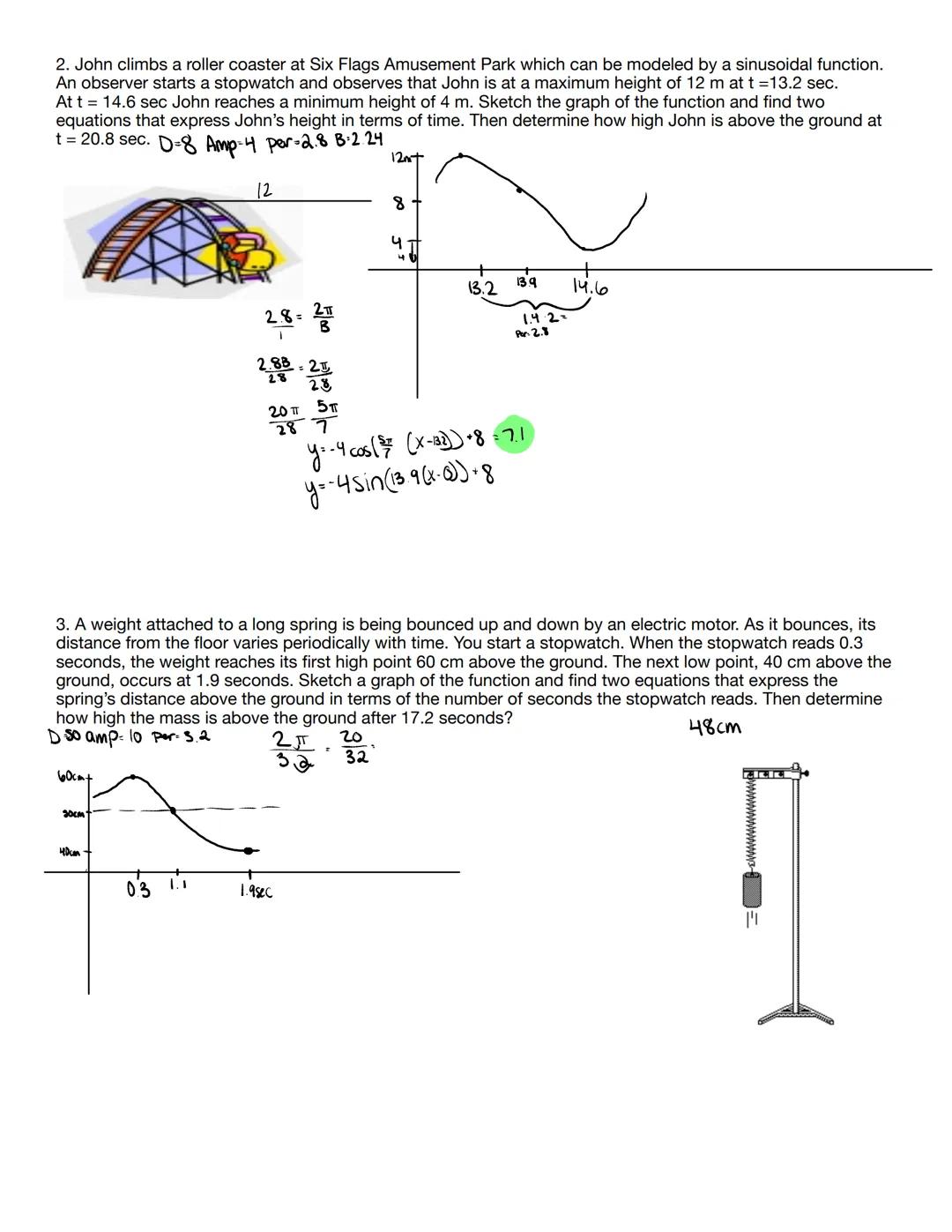 # Sinusoidal Function Word Problems

Warm-up

Determine the amplitude, period, phase shift, and vertical shift for y = 4 + 2cos(4x + $\frac{