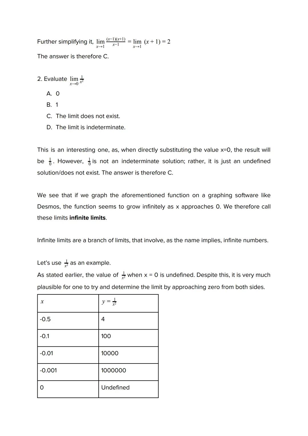 Limits
The limit of f(x) at a is defined to be the value approached by the function, f(x), as x
becomes infinitely closer to a. The limit, u