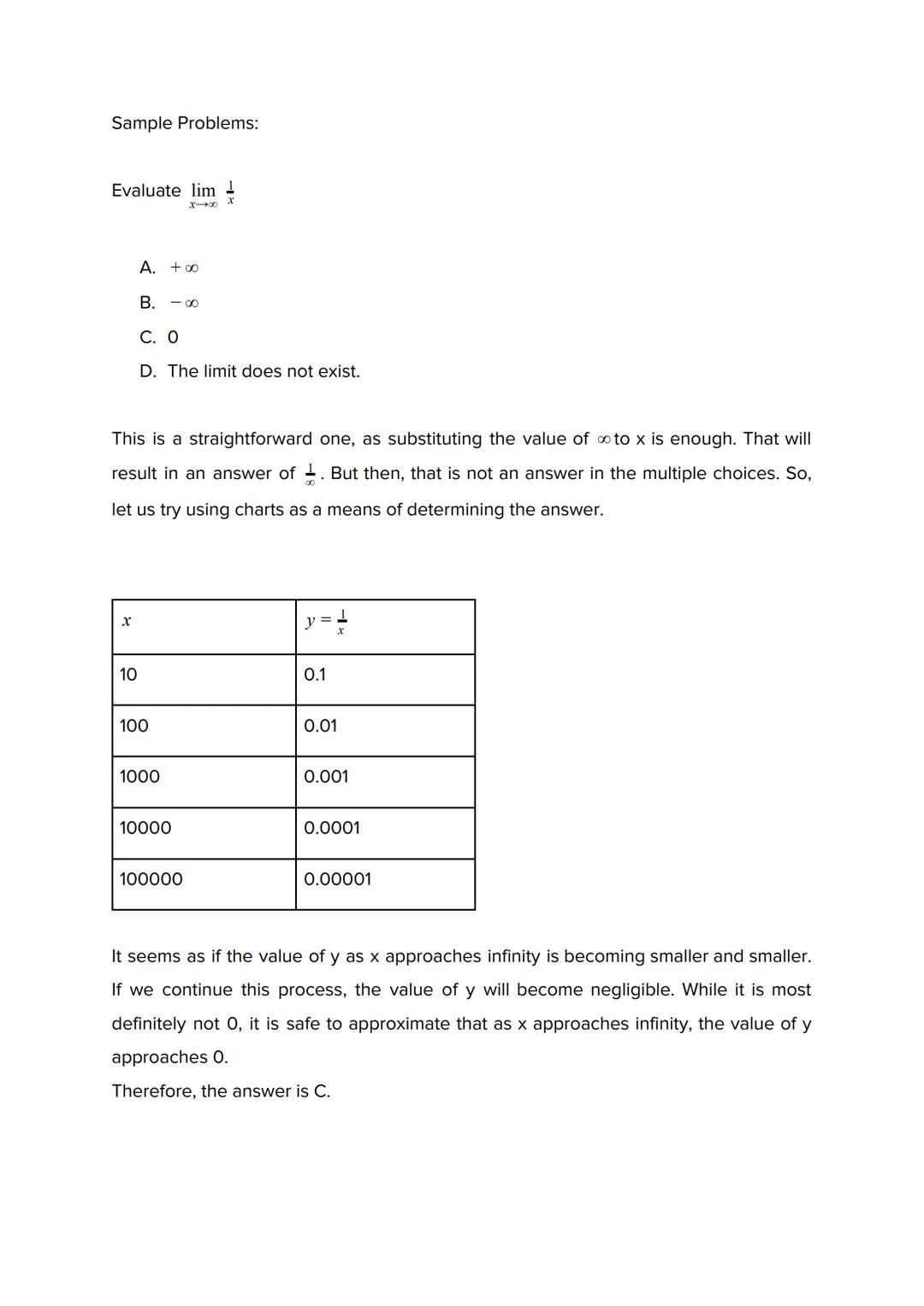 Limits
The limit of f(x) at a is defined to be the value approached by the function, f(x), as x
becomes infinitely closer to a. The limit, u